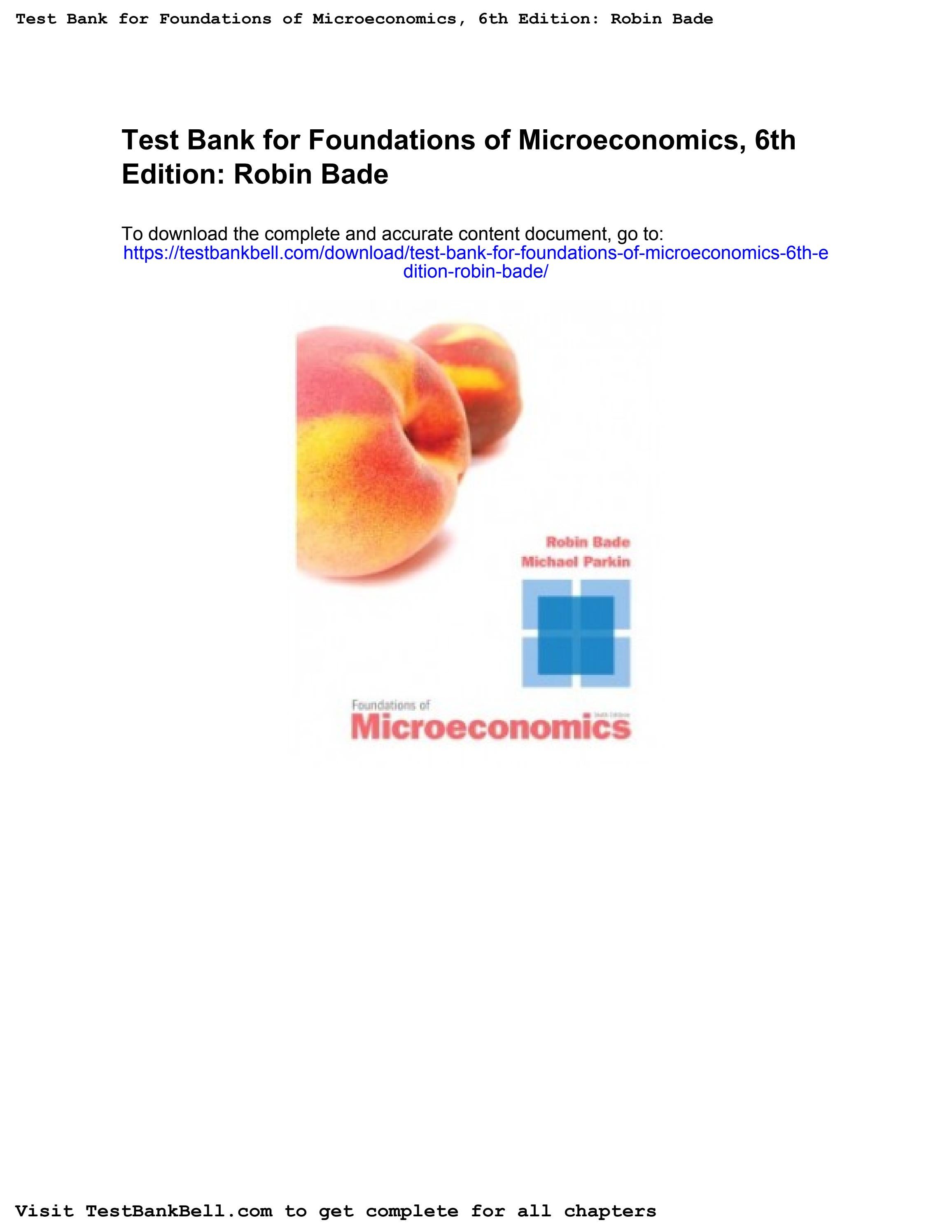 Test bank for foundations of microeconomics 6th edition robin bade by