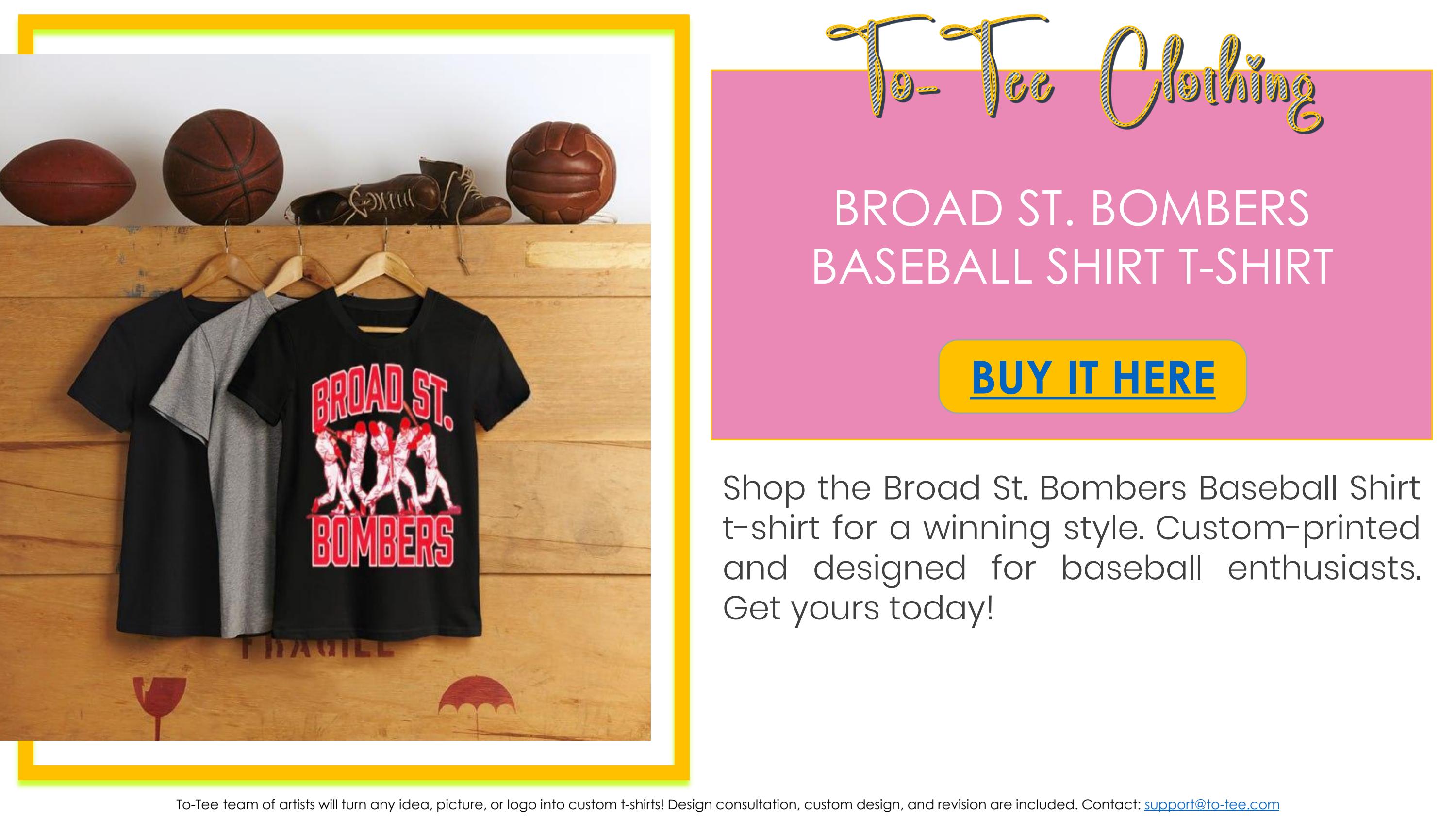 Broad St. Bombers Baseball Shirt tshirt by judyley Issuu