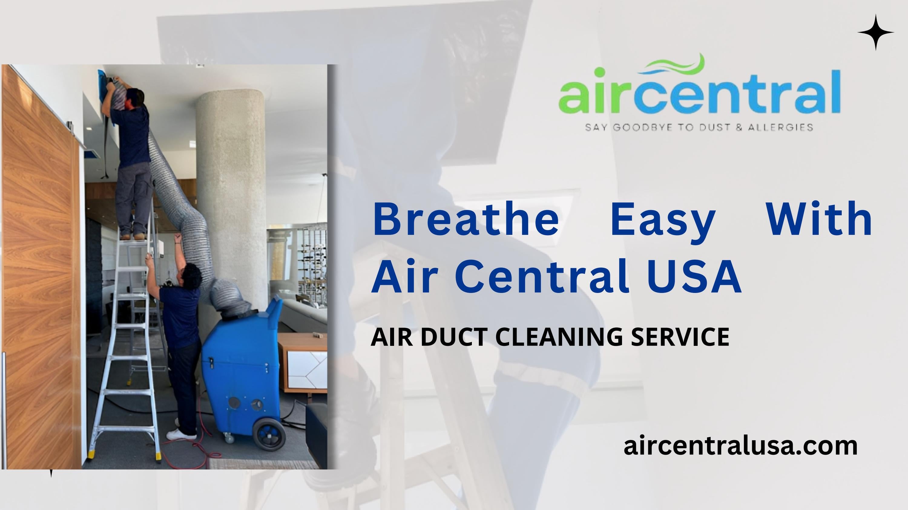 Breathe Easy With Air Central USA AIr Duct Cleaning Service by Air