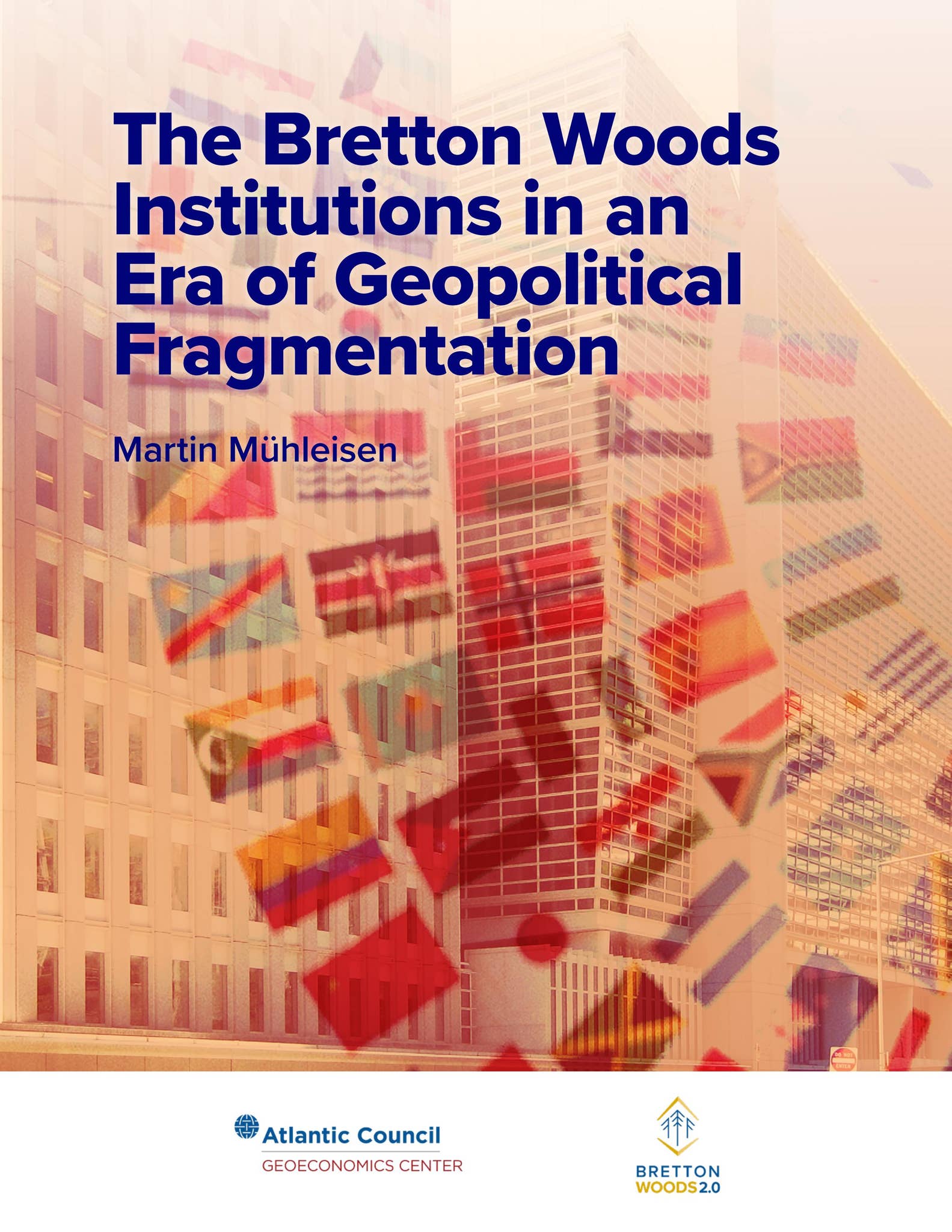 The Bretton Woods Institutions in an Era of Geopolitical Fragmentation ...