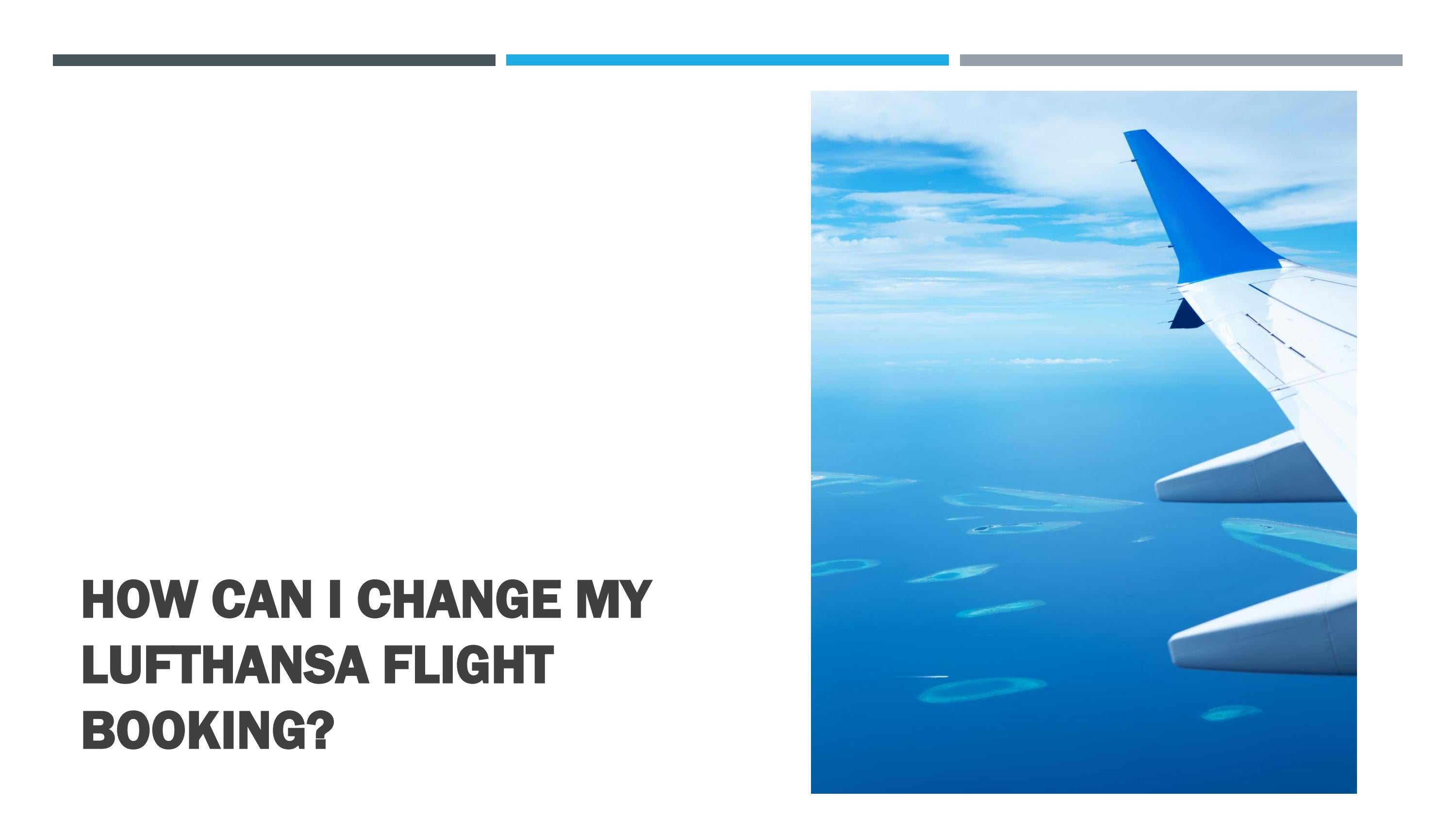 How can I change my Lufthansa flight booking? by Naman Saxena Issuu