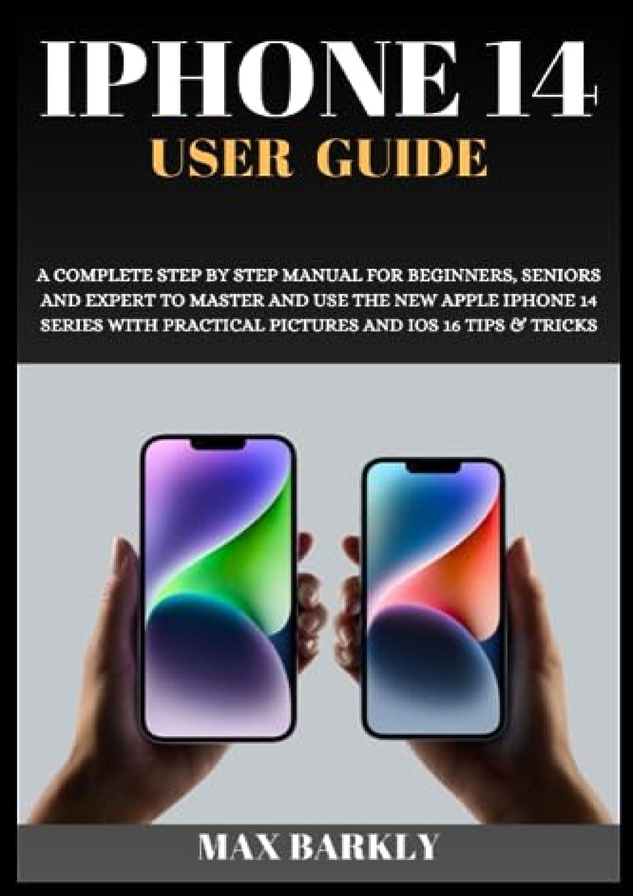 Read Book Iphone 14 User Guide A Complete Step By Step Manual For Read Book Iphone 14 User Guide A Complete Step By Step Manual For