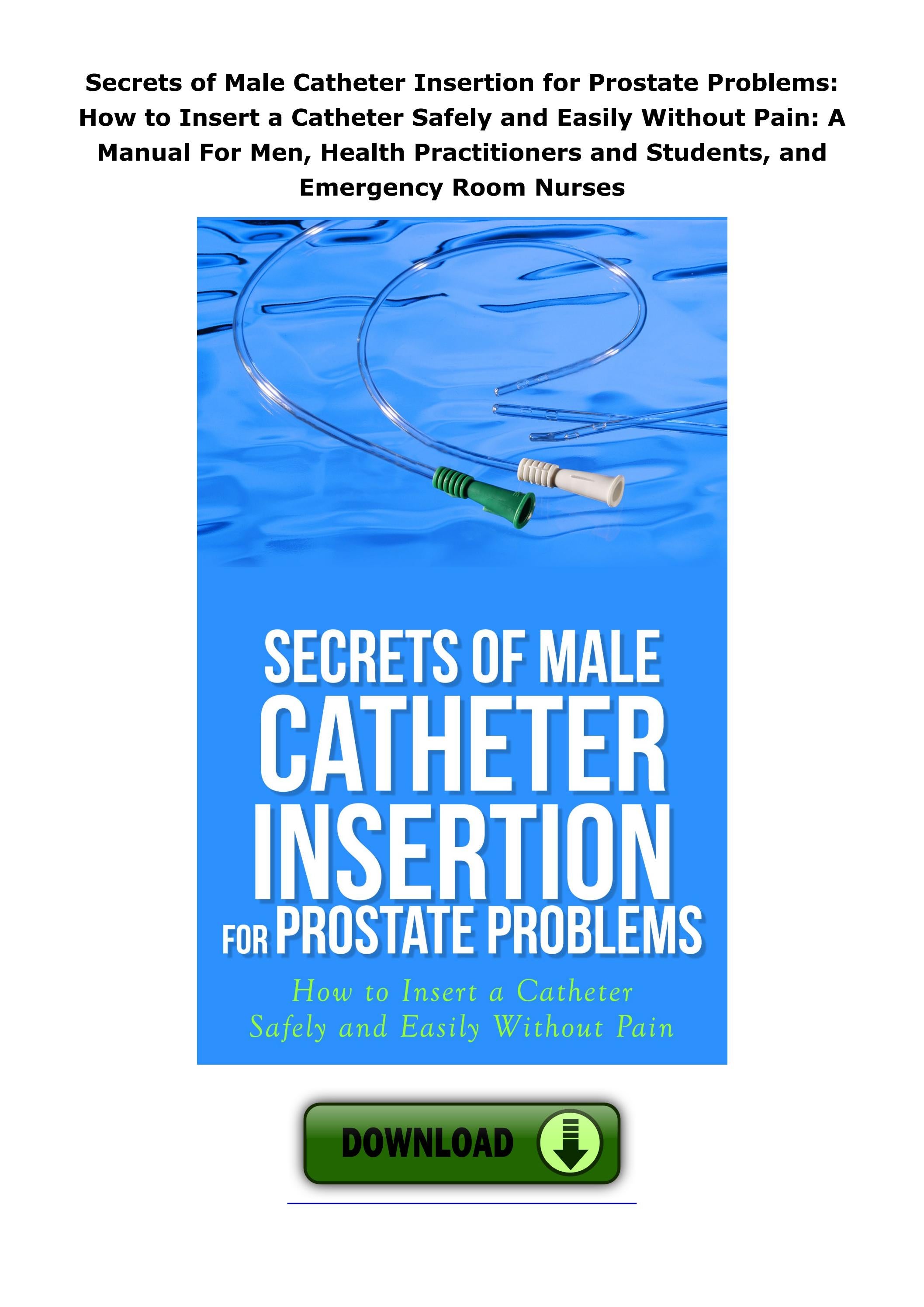 [PDF] DOWNLOAD Secrets of Male Catheter Insertion for Prostate Problems