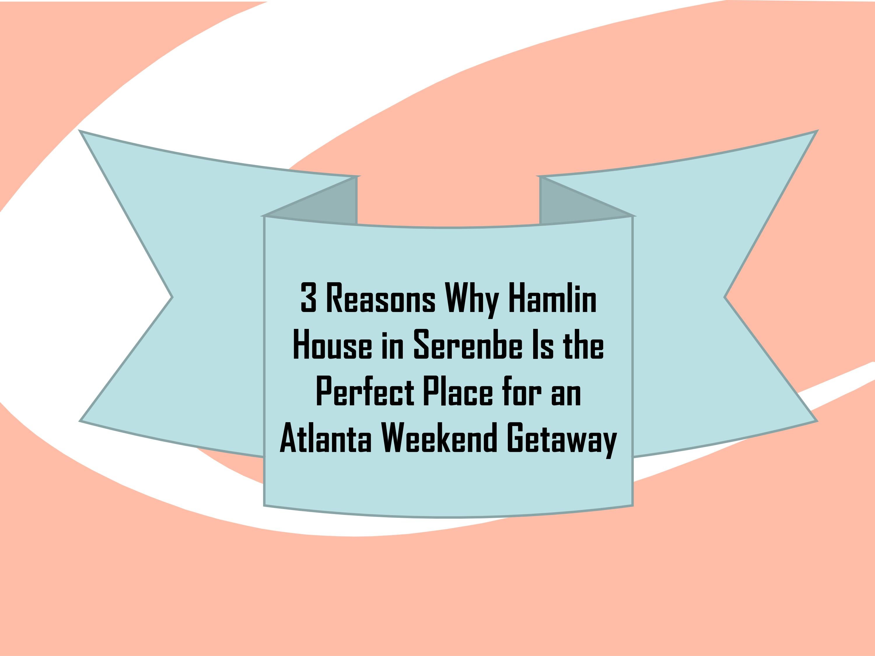 3 Reasons Why Hamlin House in Serenbe Is the Perfect Place for an