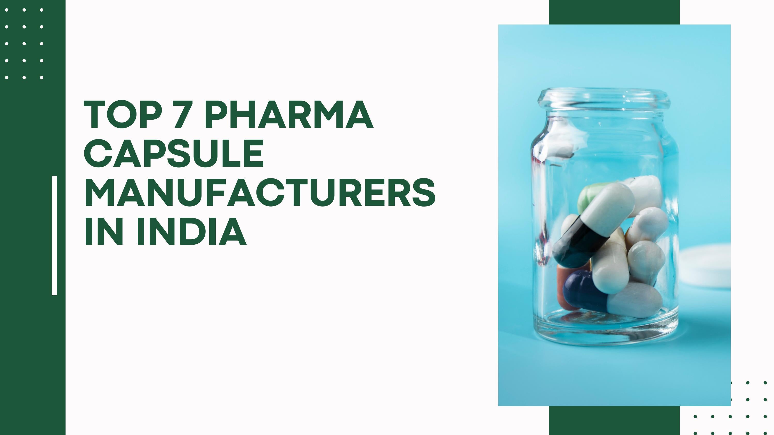 Top 7 Pharma Capsule Manufacturers in India by thinkadigital Issuu