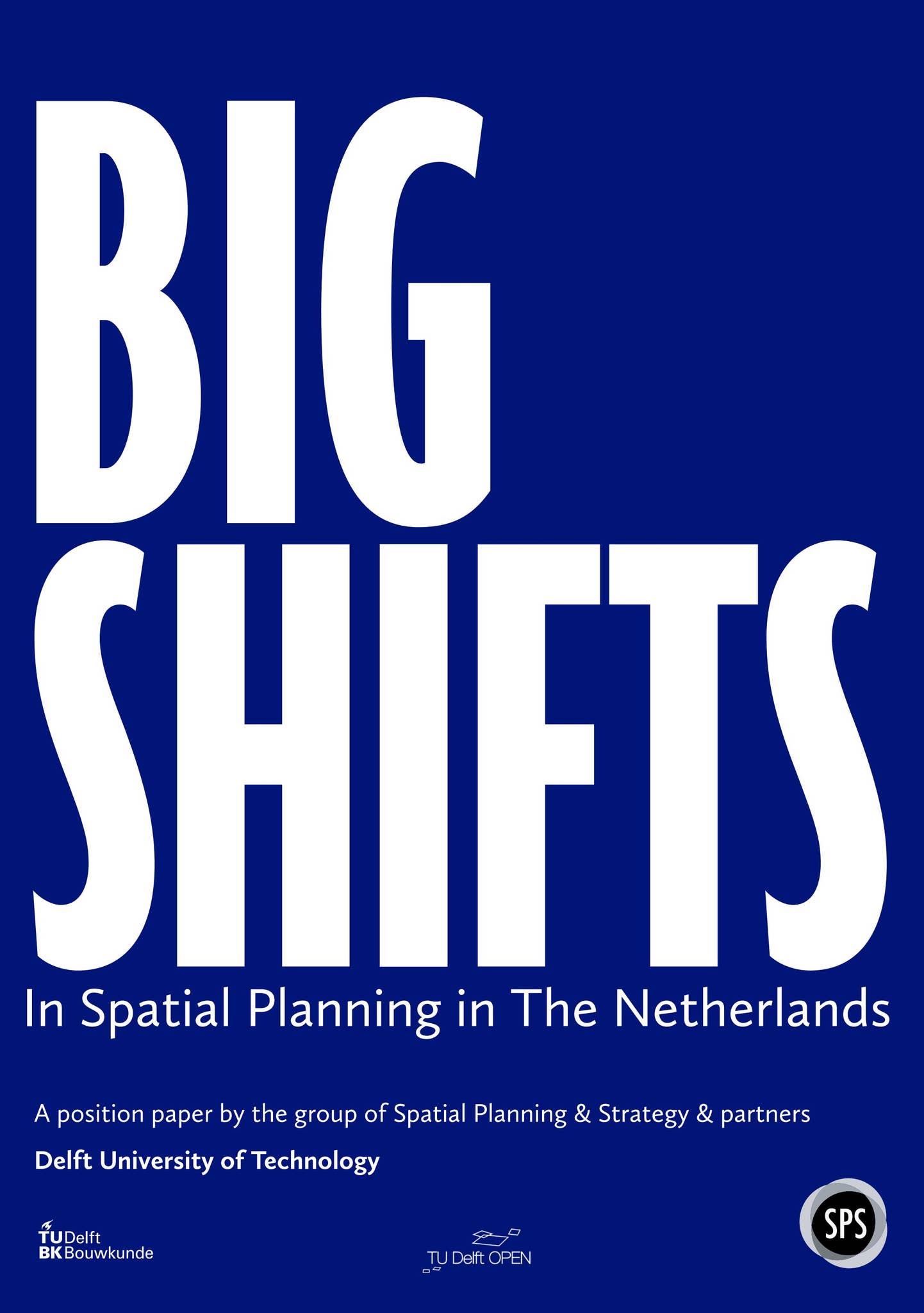 BIG SHIFTS In Spatial Planning in The Netherlands by Roberto Rocco - Issuu