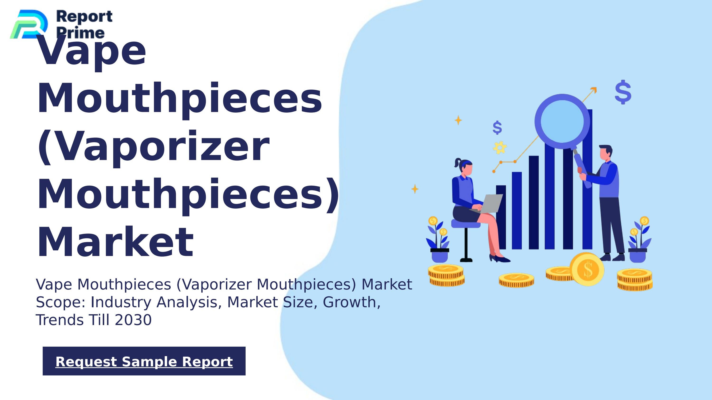 Global Vape Mouthpieces (Vaporizer Mouthpieces) market cagr 10.4 by