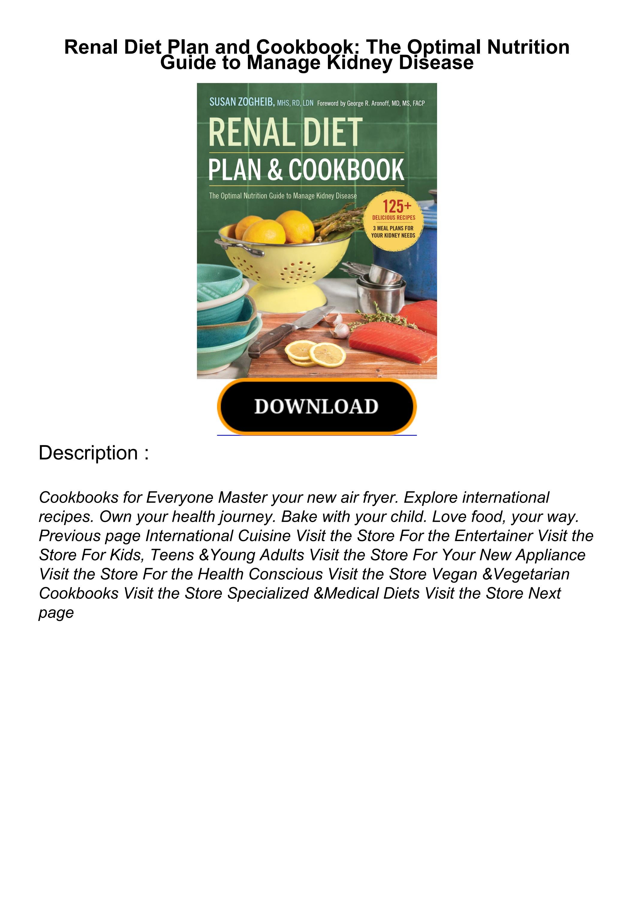 [PDF] DOWNLOAD Renal Diet Plan and Cookbook: The Optimal Nutrition