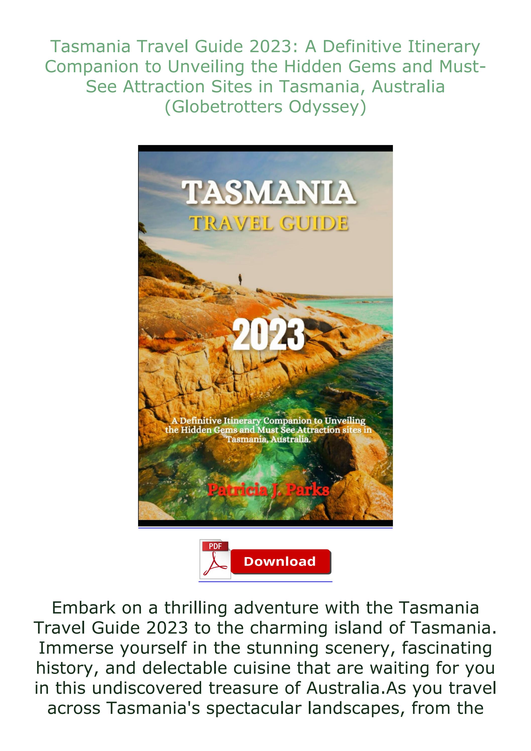 [DOWNLOAD] Tasmania Travel Guide 2023 A Definitive Itinerary Companion