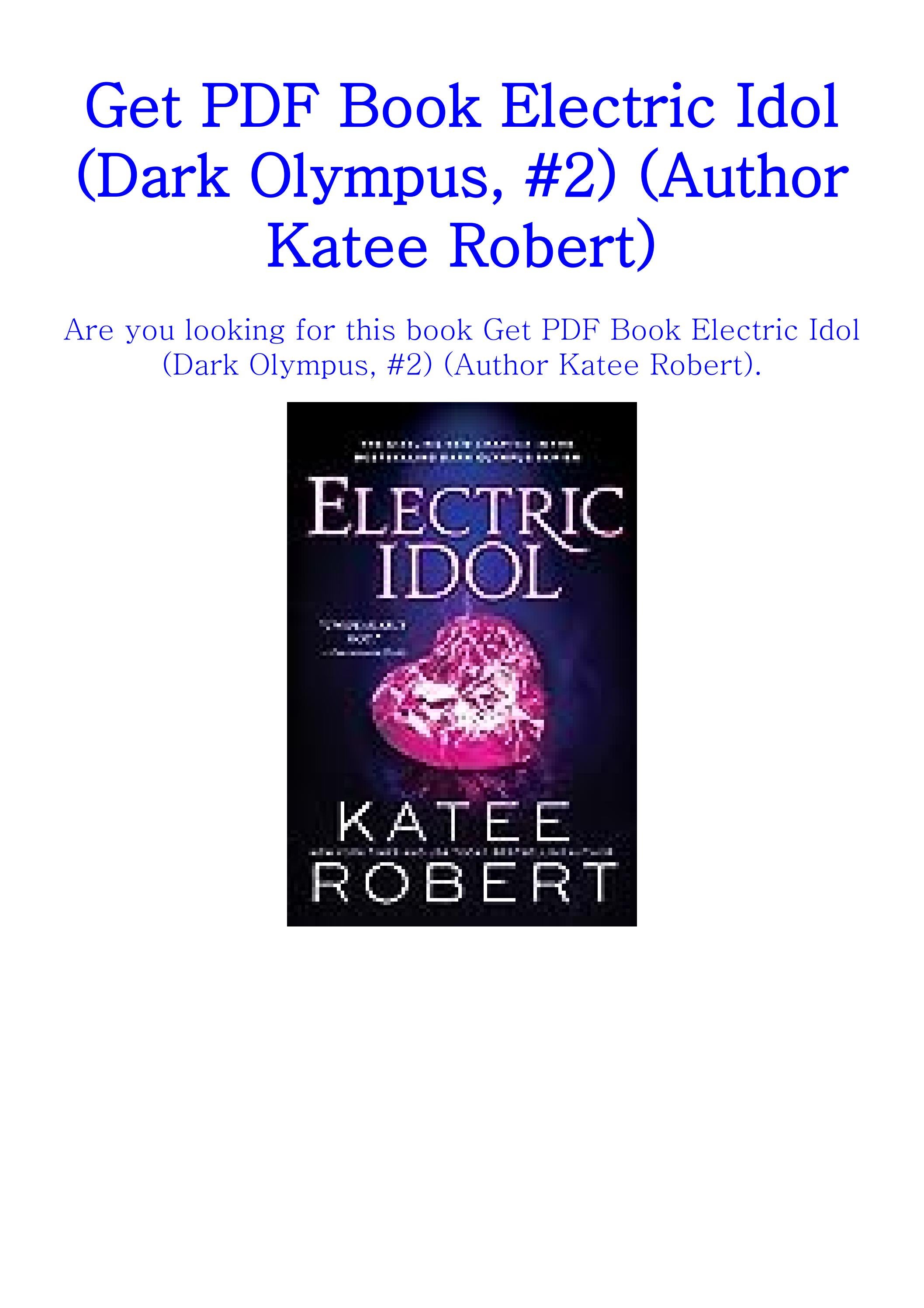 Download [PDF] Electric Idol (Dark Olympus, 2) (Author Katee Robert