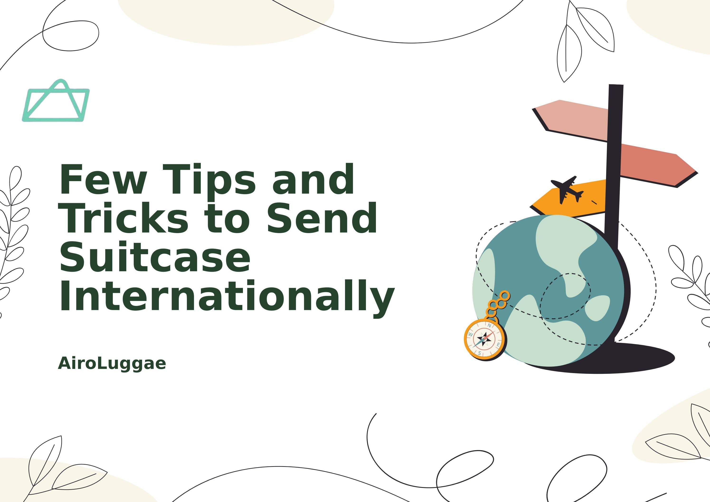 Tips and Tricks to Shipping Luggage Internationally by airoluggage_ - Issuu