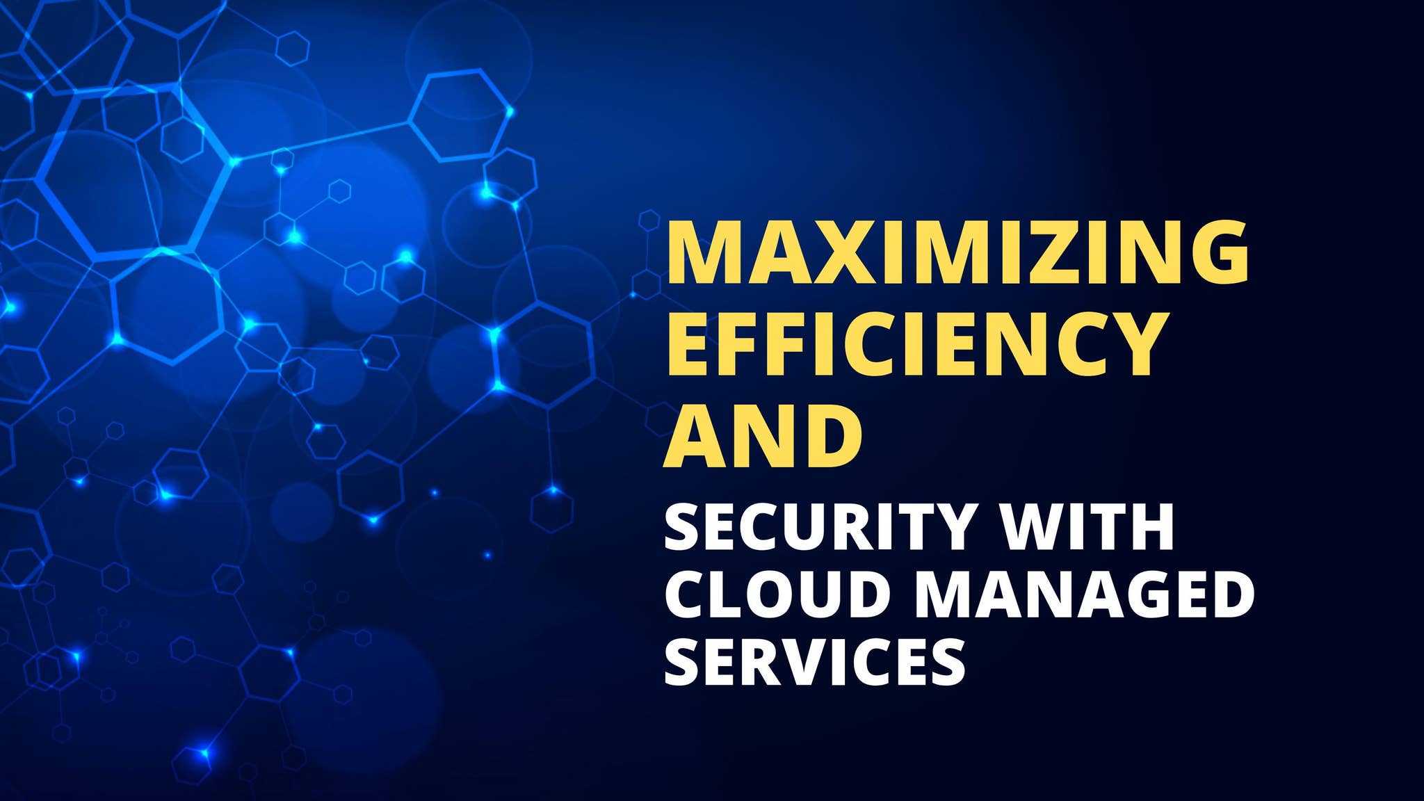 Maximizing Efficiency and Security with Cloud Managed Services by ...