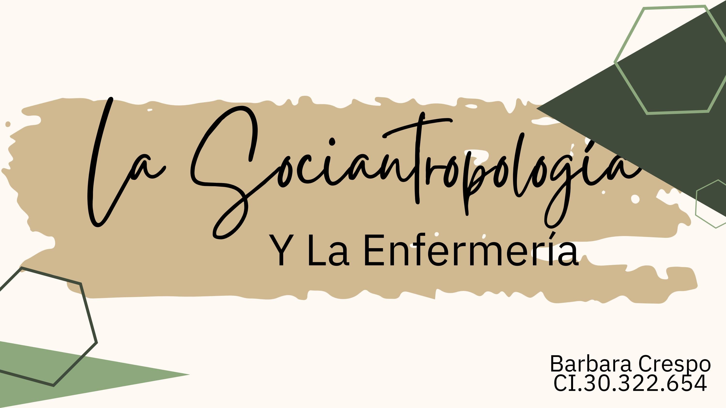 La sociantropologia y la enfermeria by Barbara crespo - Issuu