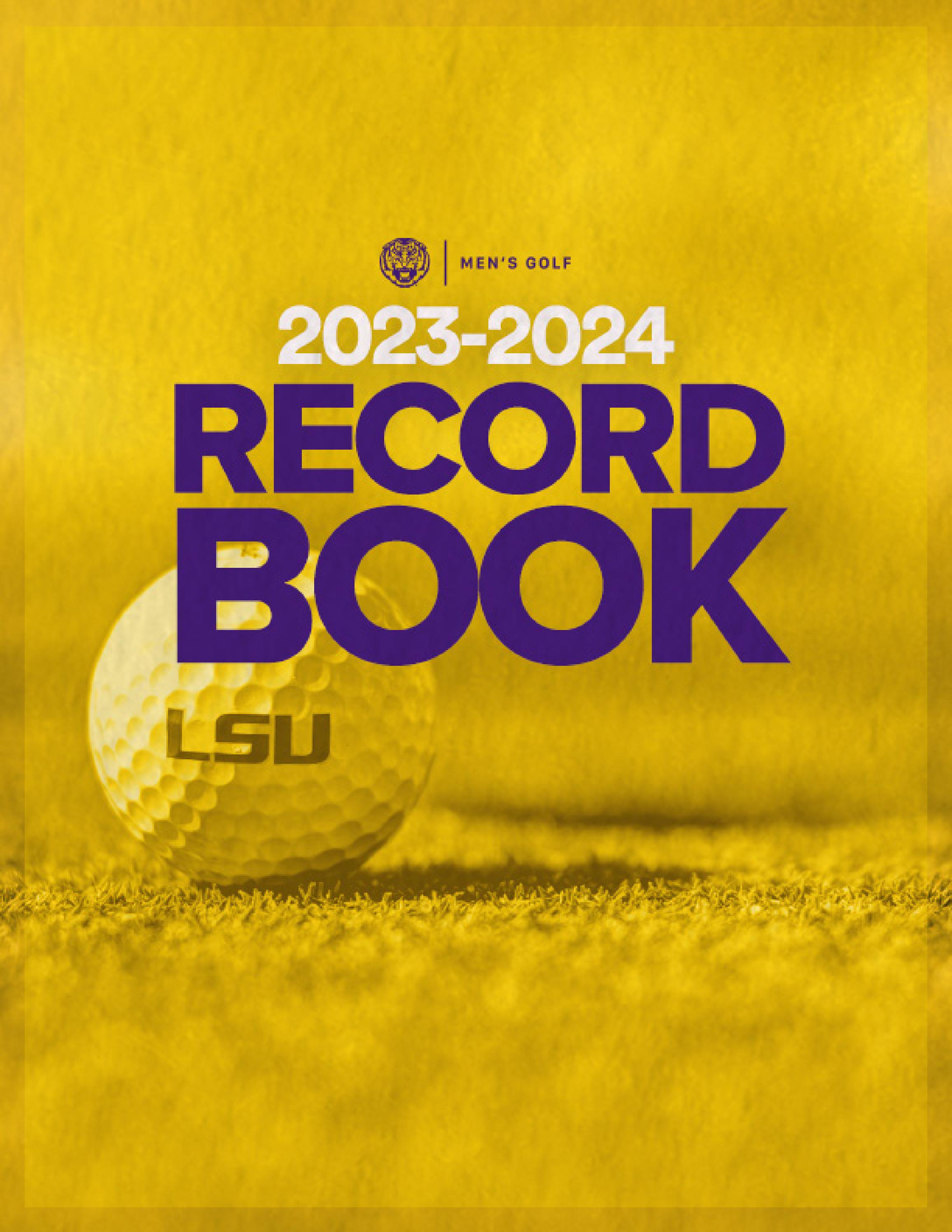 202324 LSU Men's Golf Record Book by LSU Athletics Issuu