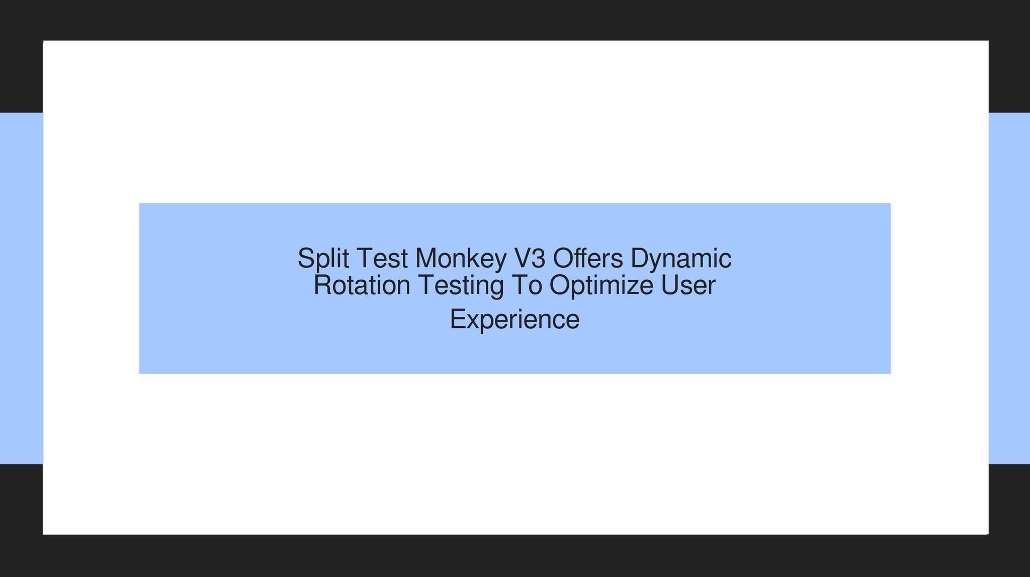 Split Test Monkey V3 Offers Dynamic Rotation Testing To Optimize User ...