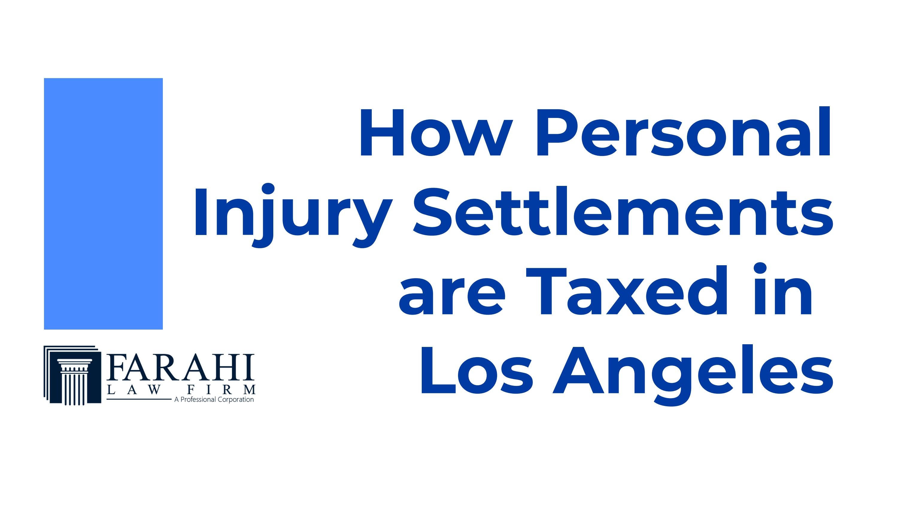 How Personal Injury Settlements are Taxed in Los Angeles by Justin