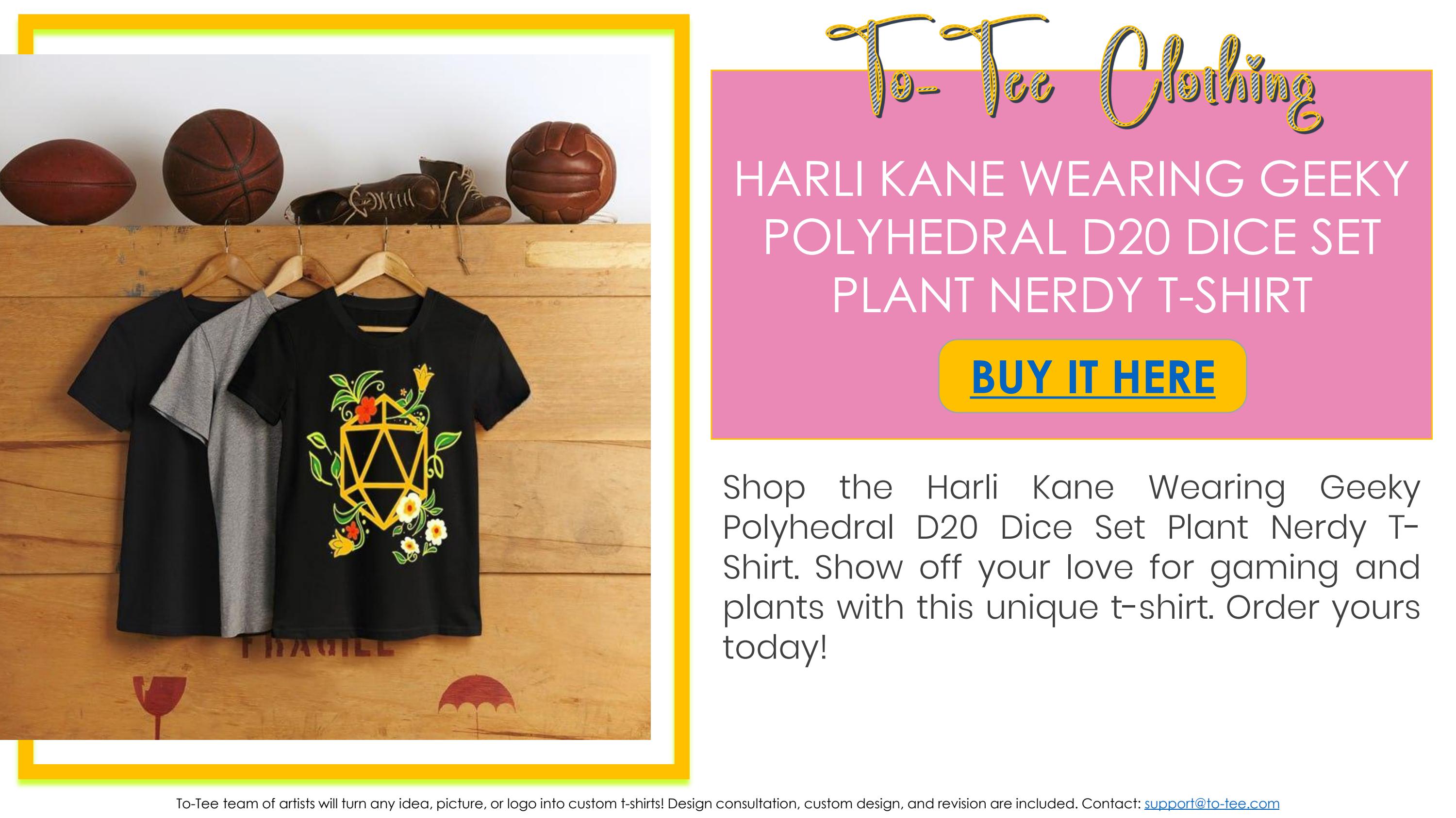 Harli Kane Wearing Geeky Polyhedral D20 Dice Set Plant Nerdy T Shirt by