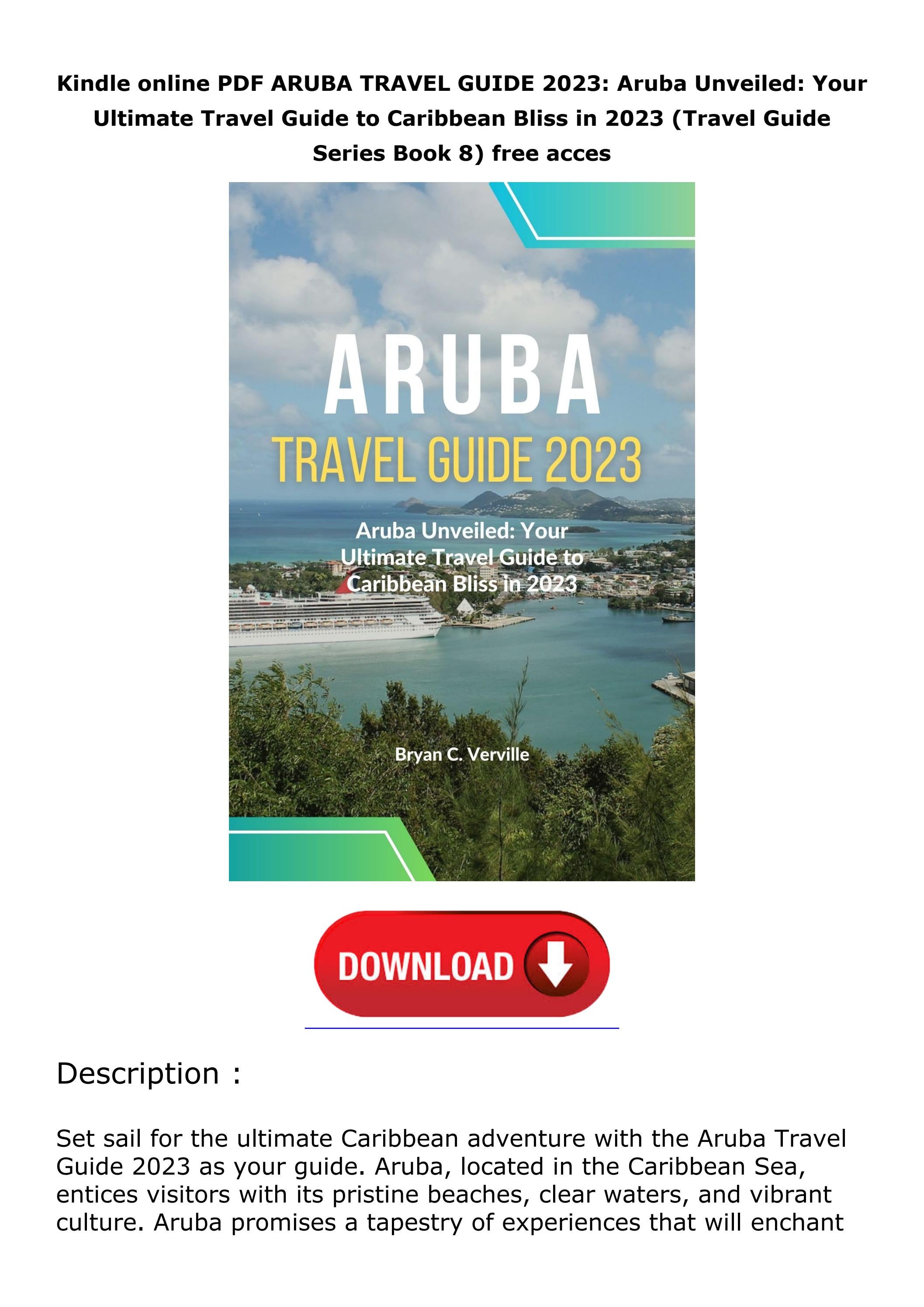 Kindle online PDF ARUBA TRAVEL GUIDE 2023 Aruba Unveiled Your