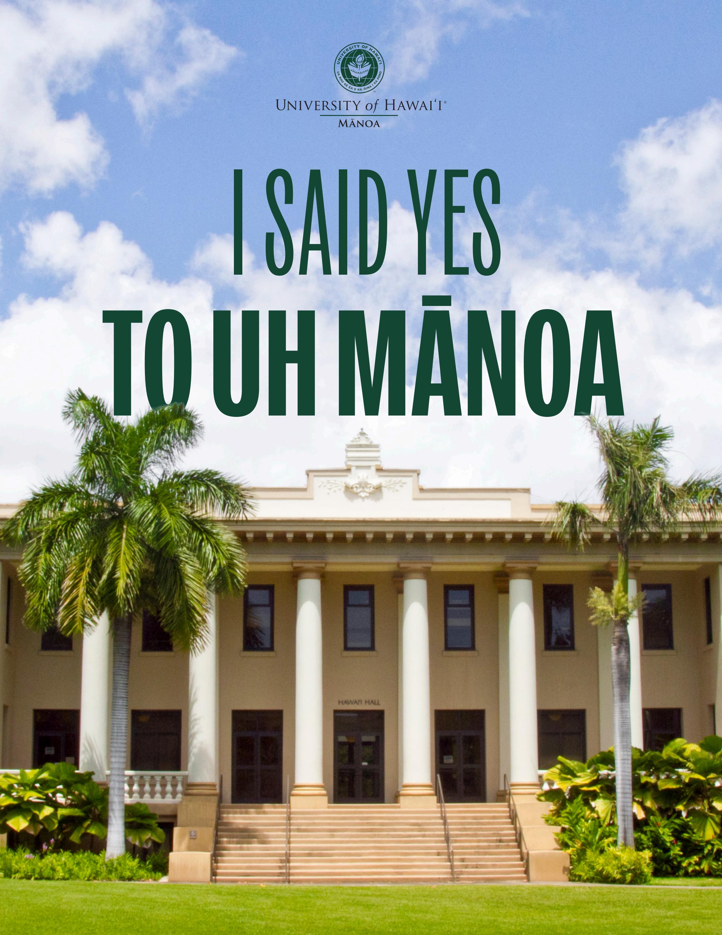 I said yes to UH Mānoa Poster by Office of Admissions, University of