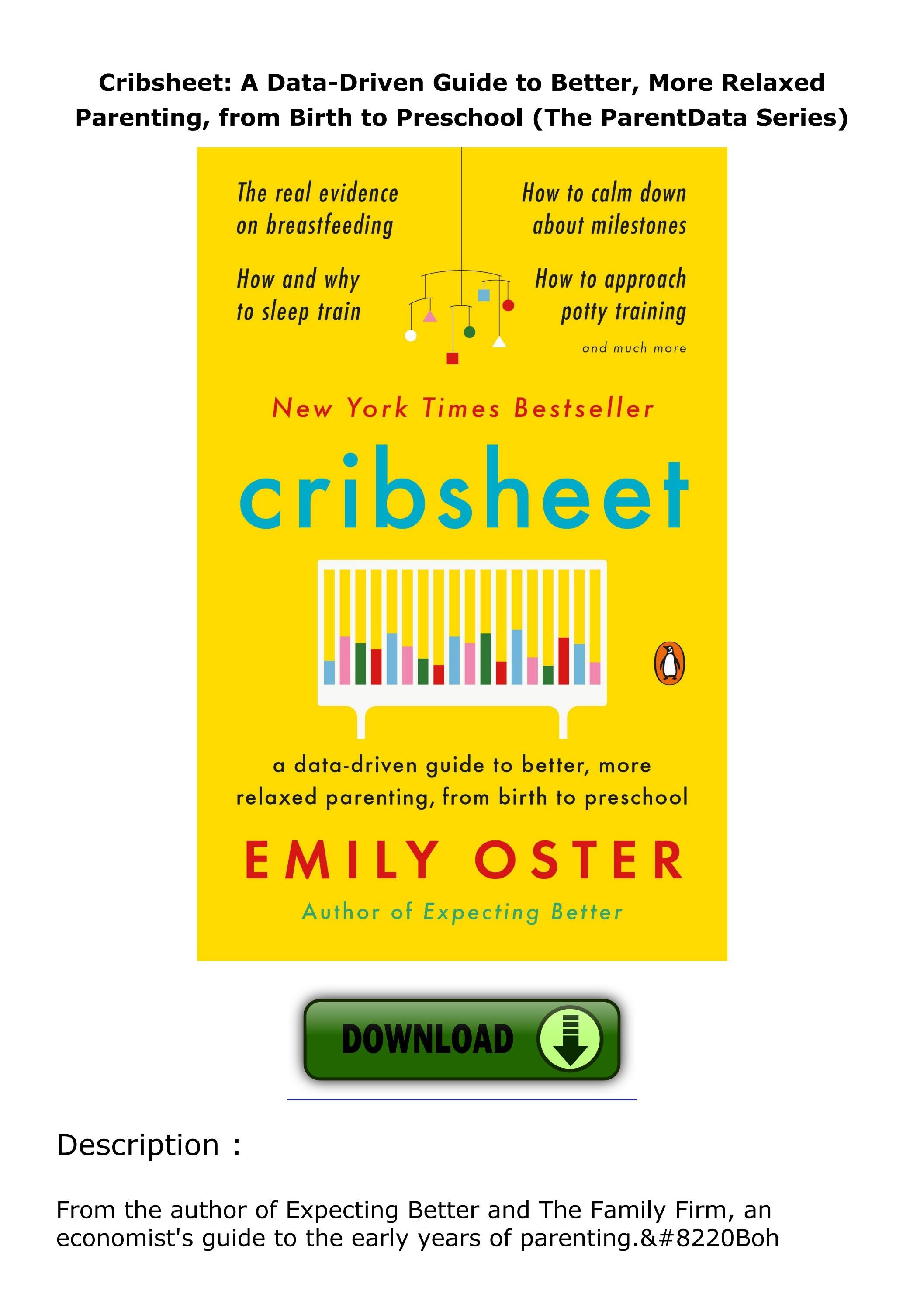 Read ebook [PDF] Cribsheet A DataDriven Guide to Better, More Relaxed