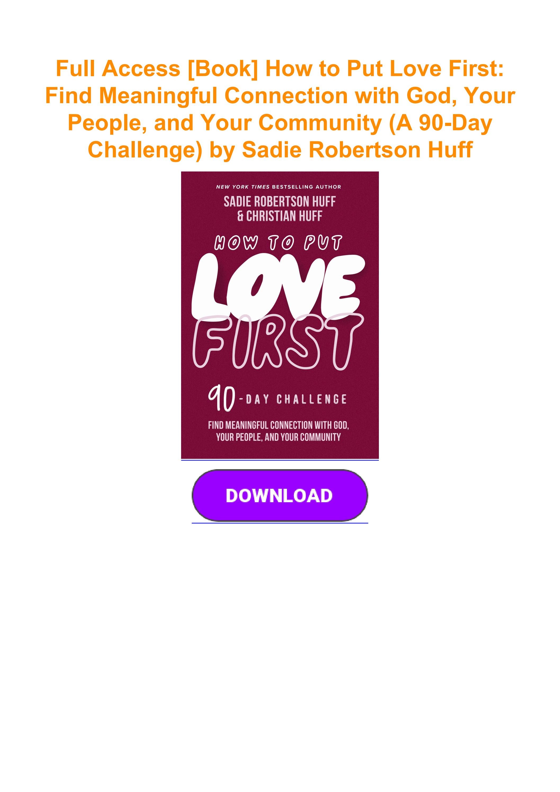 Full Access [Book] How to Put Love First Find Meaningful Connection with God, Your People, and