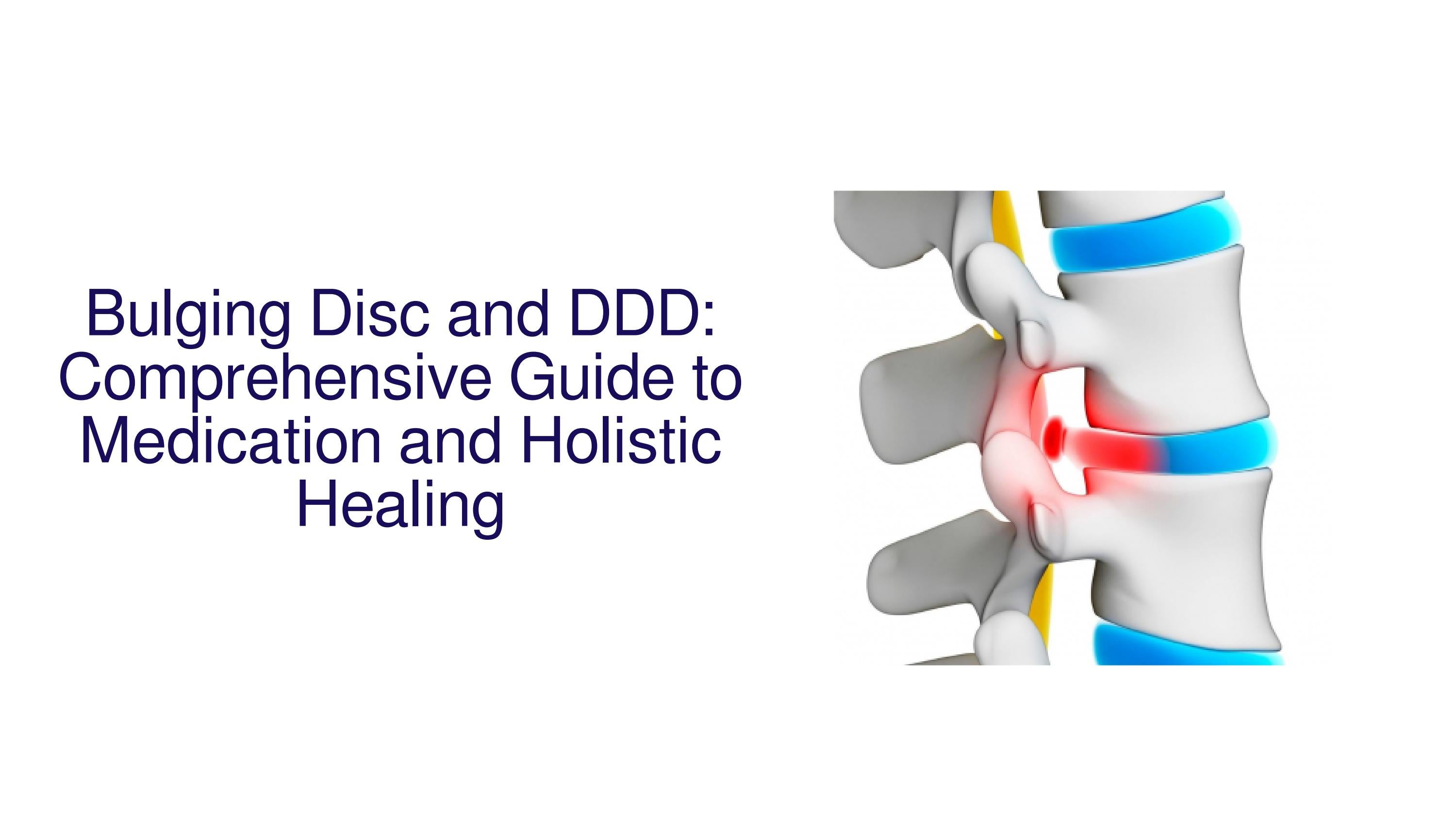 Medication Disc Bulging Disc and DDD: Harnessing the Power of Medications and ...