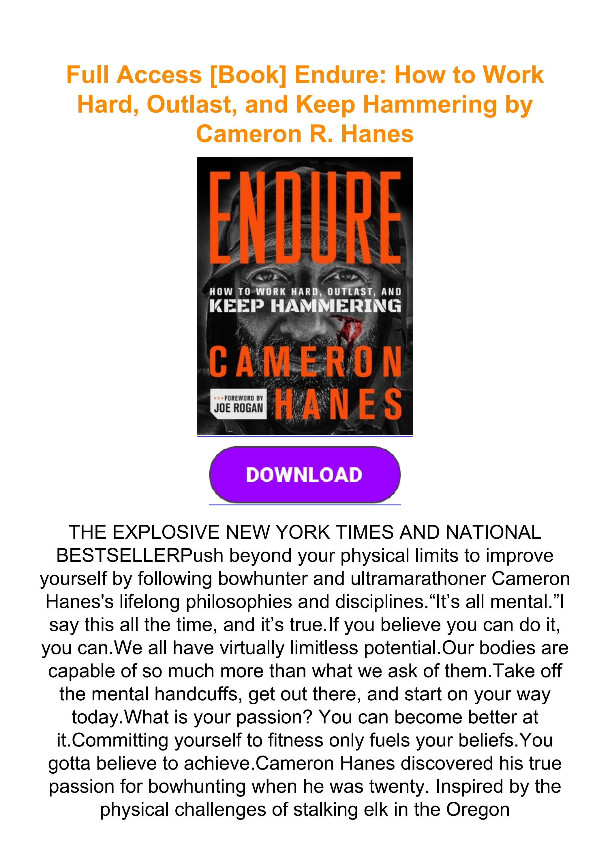 Full Access [Book] Endure How to Work Hard, Outlast, and Keep Hammering by Cameron R. Hanes by