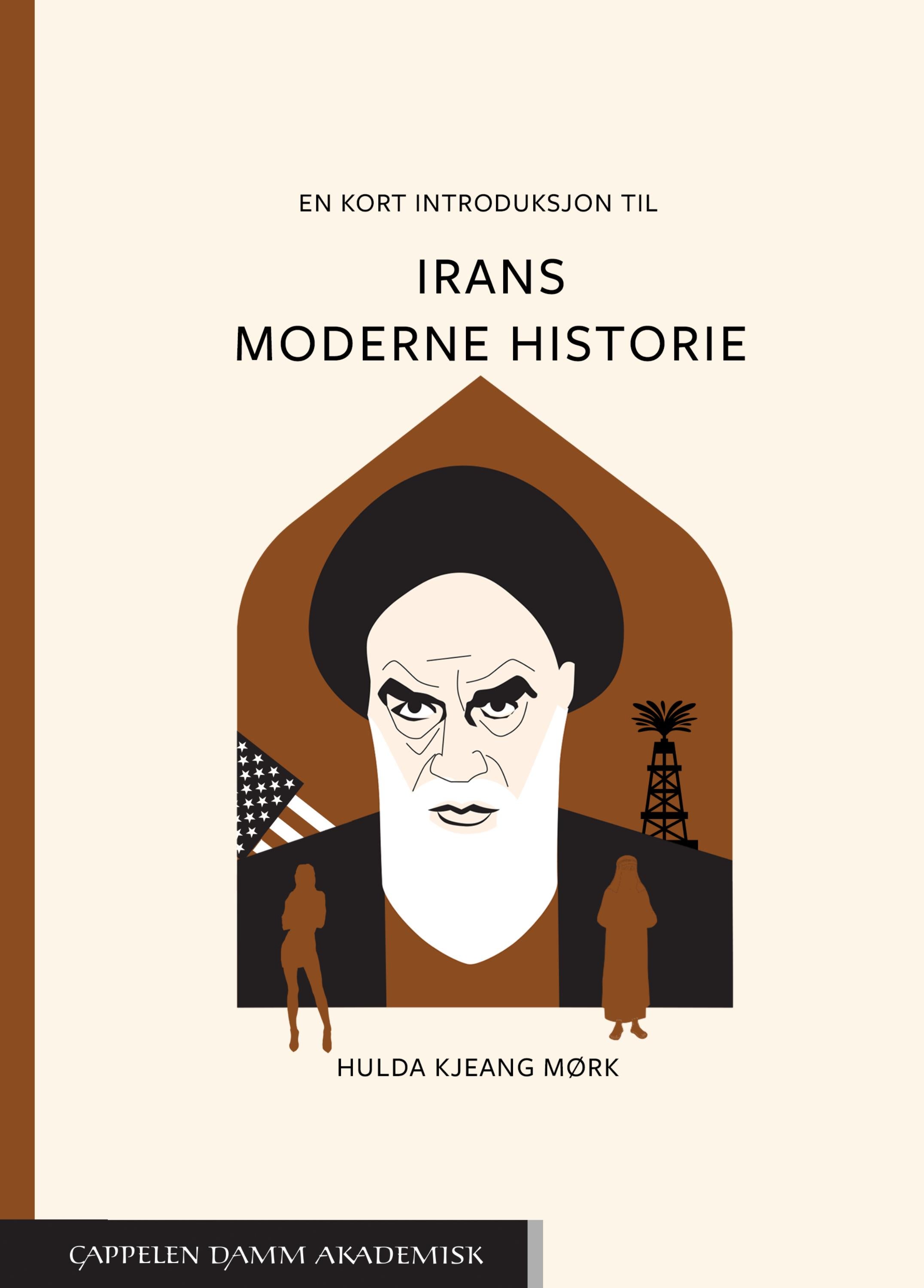 En kort introduksjon til Irans moderne historie av Hulda Kjeang Mørk ...