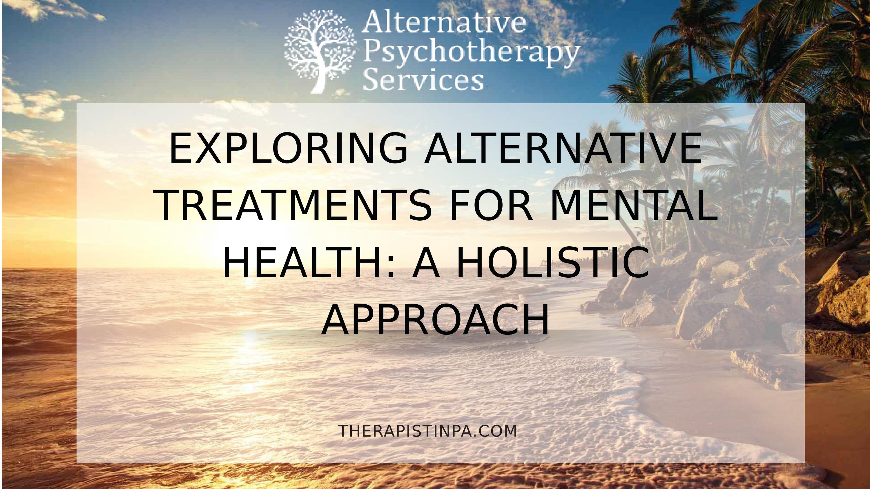 exploring-alternative-treatments-for-mental-health-a-holistic-approach