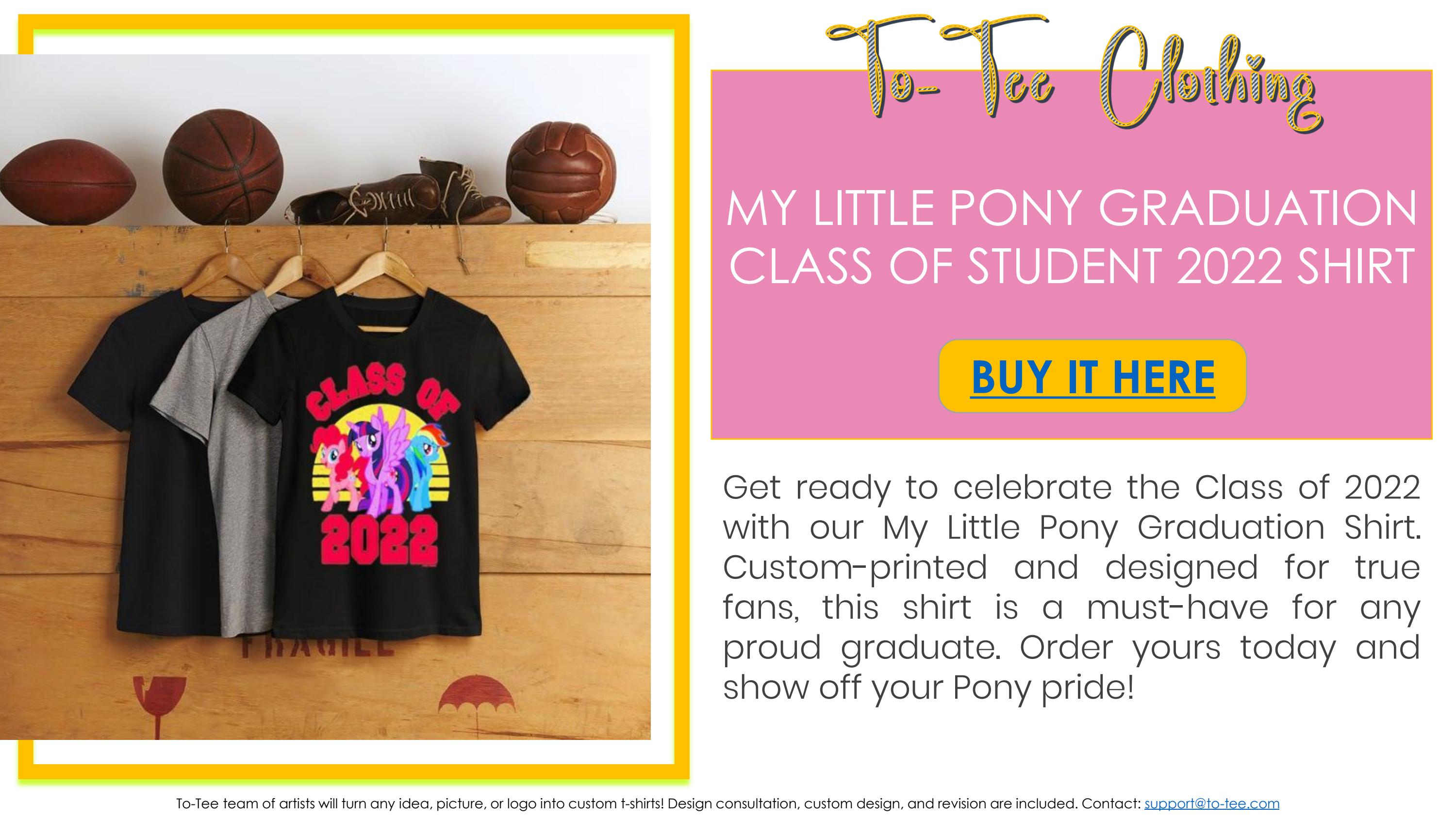 My Little Pony Graduation Class Of Student 2022 Shirt by