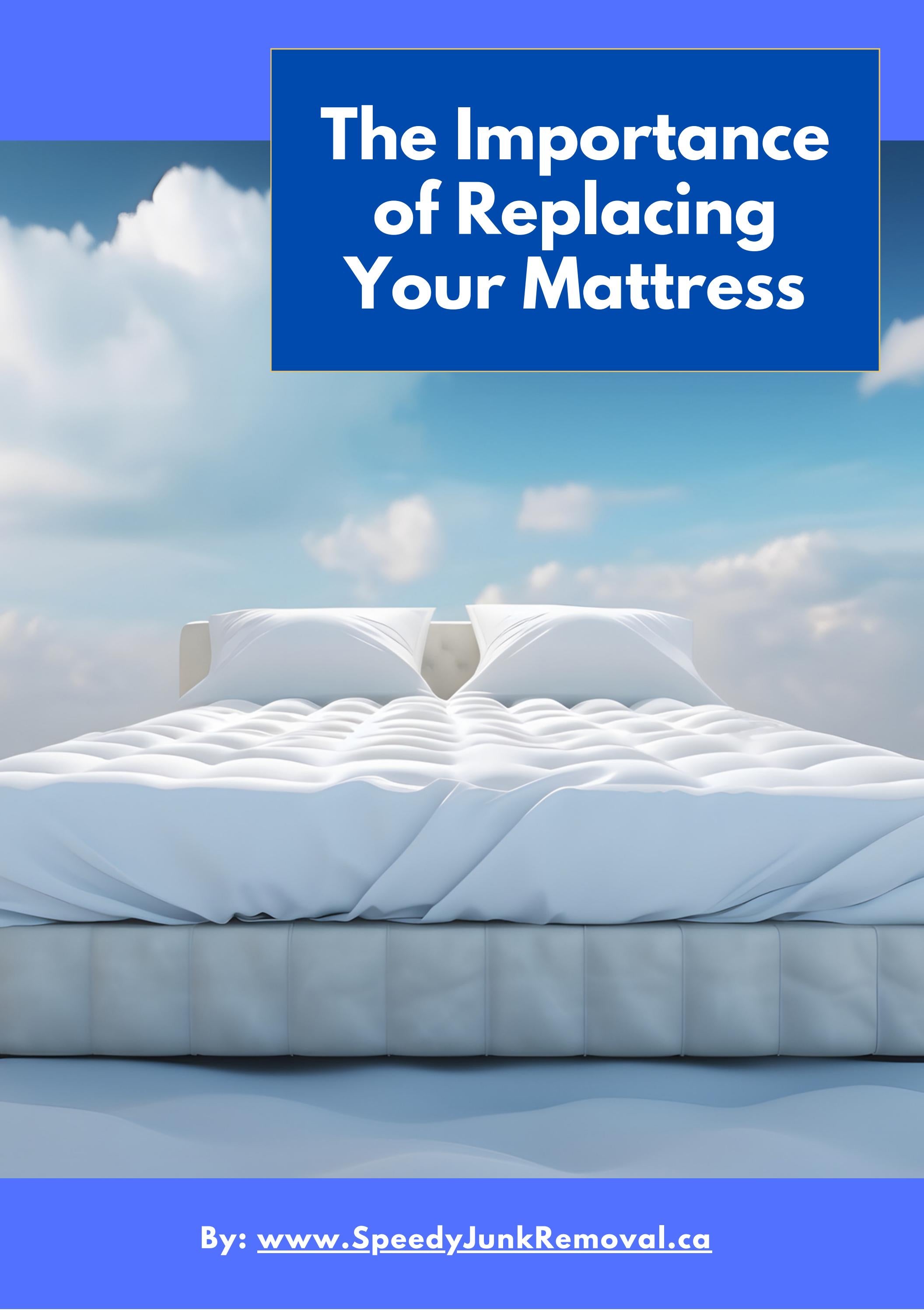 The Importance of Replacing Your Mattress and How to Know When It's