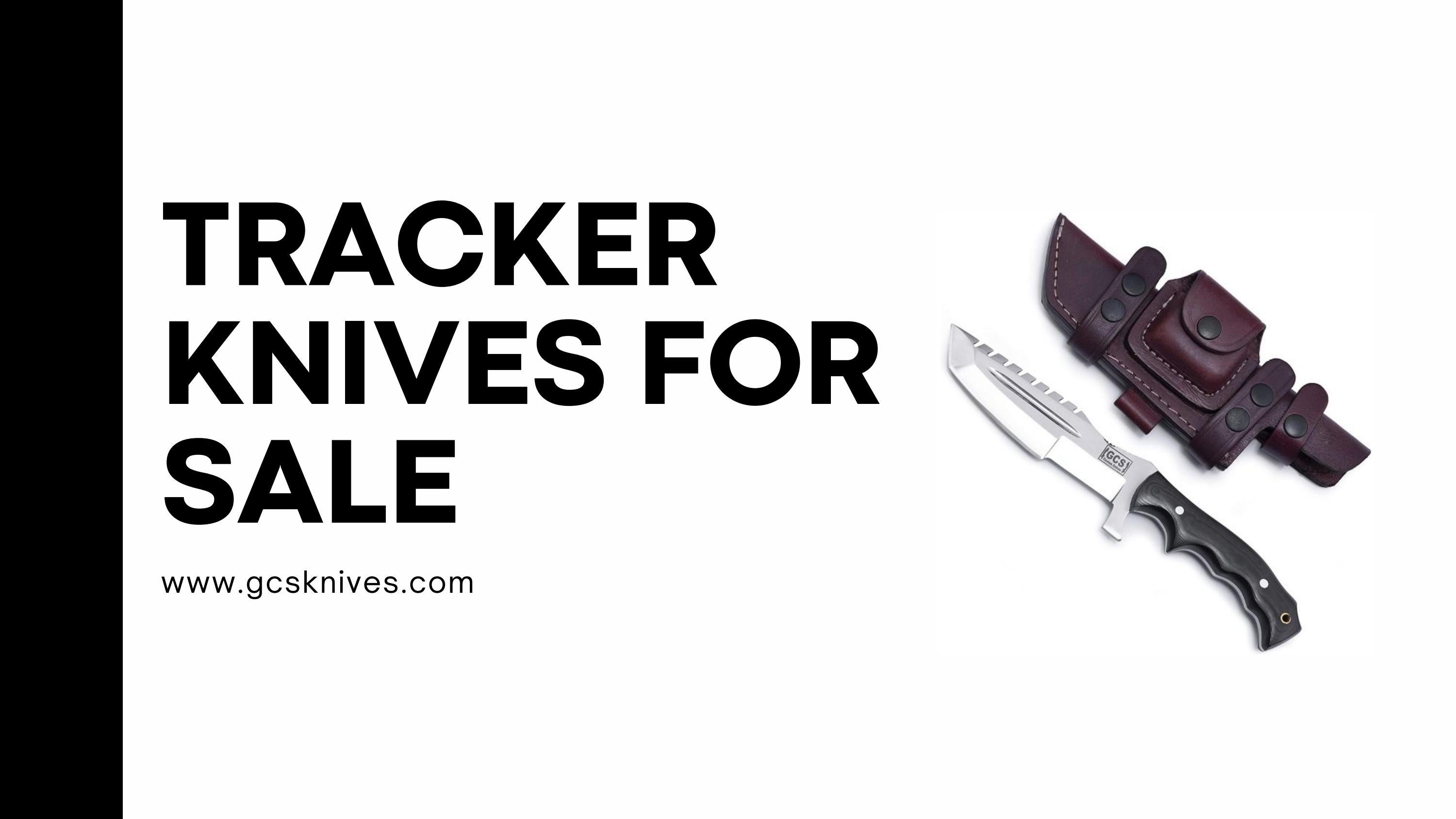 Tracker knives for sale by Gcs Knives Issuu