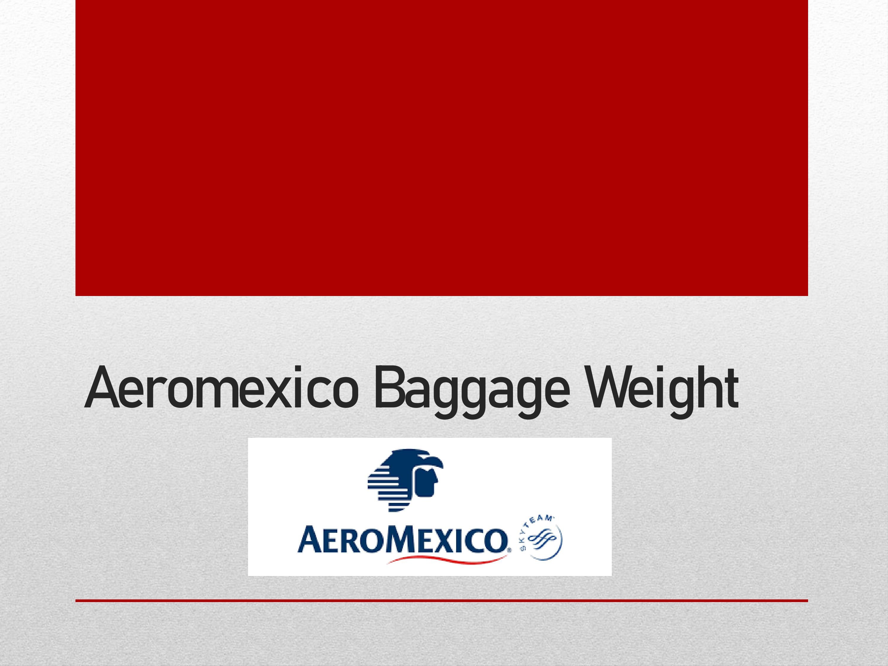 Aeromexico Baggage Weight by Reyna R Netto Issuu