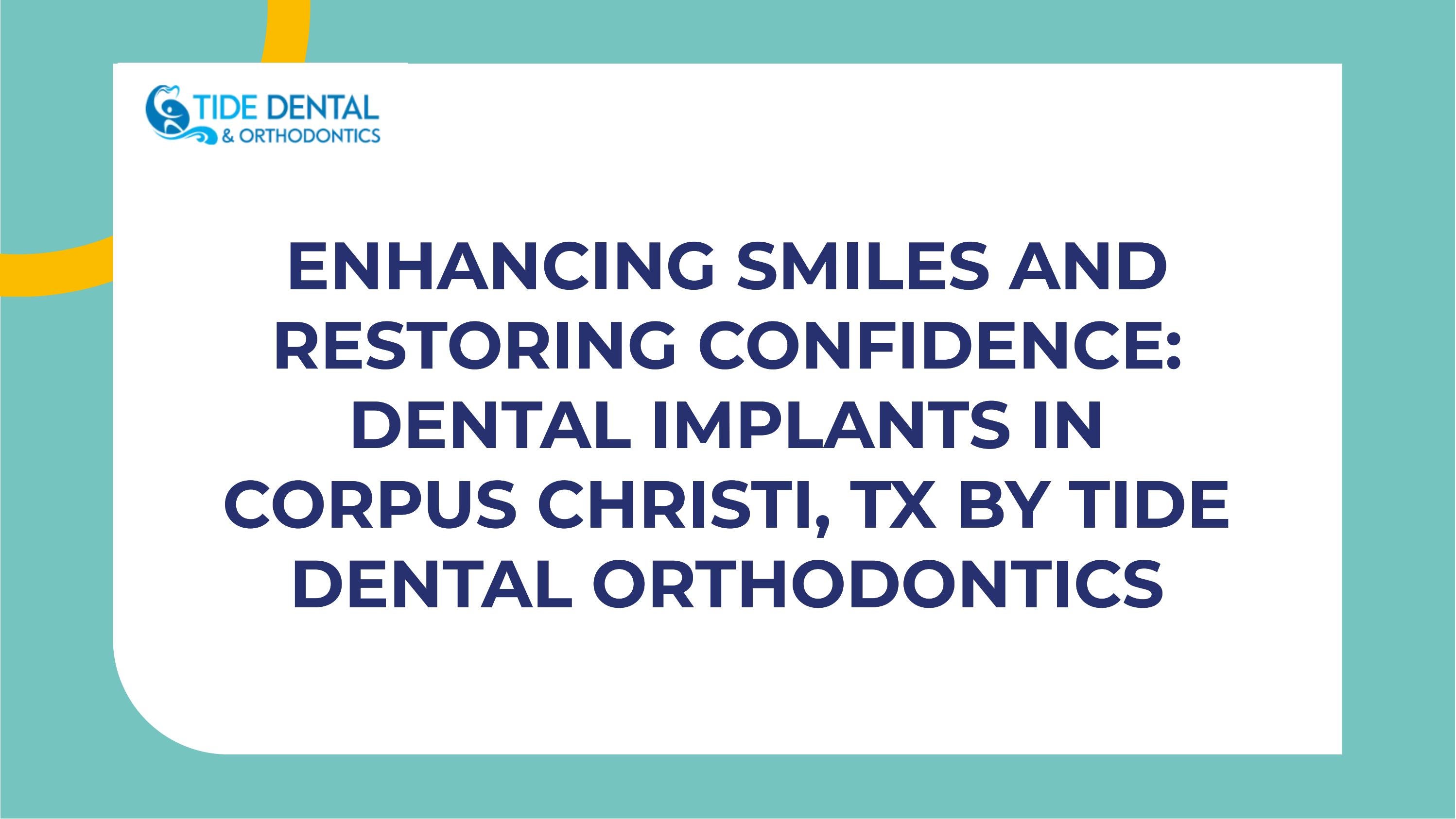 "Dental Implants Corpus Christi A Smile Transformation with Tide