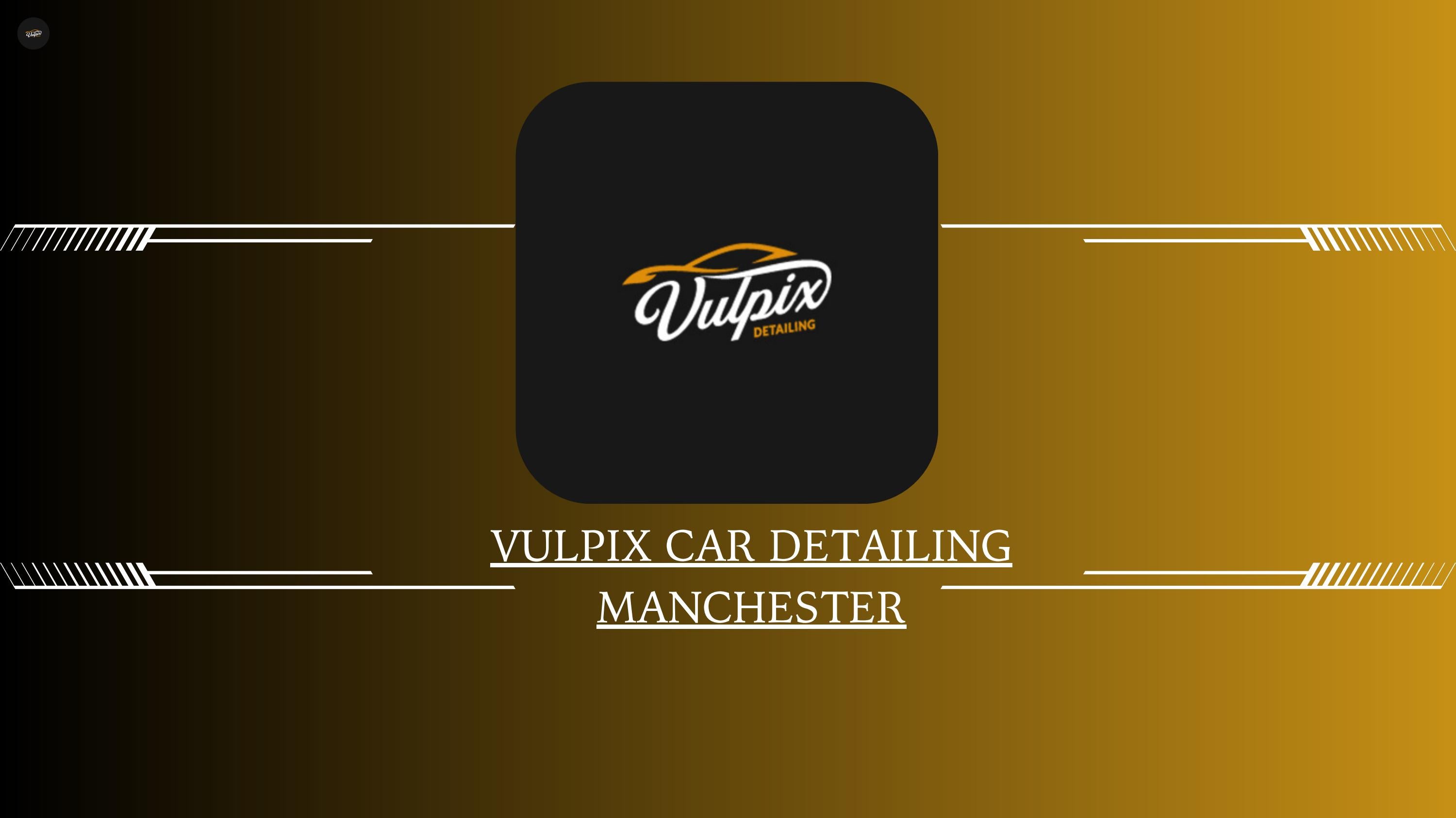 Car detailing Manchester by Vulpix Car Detailing Manchester Issuu