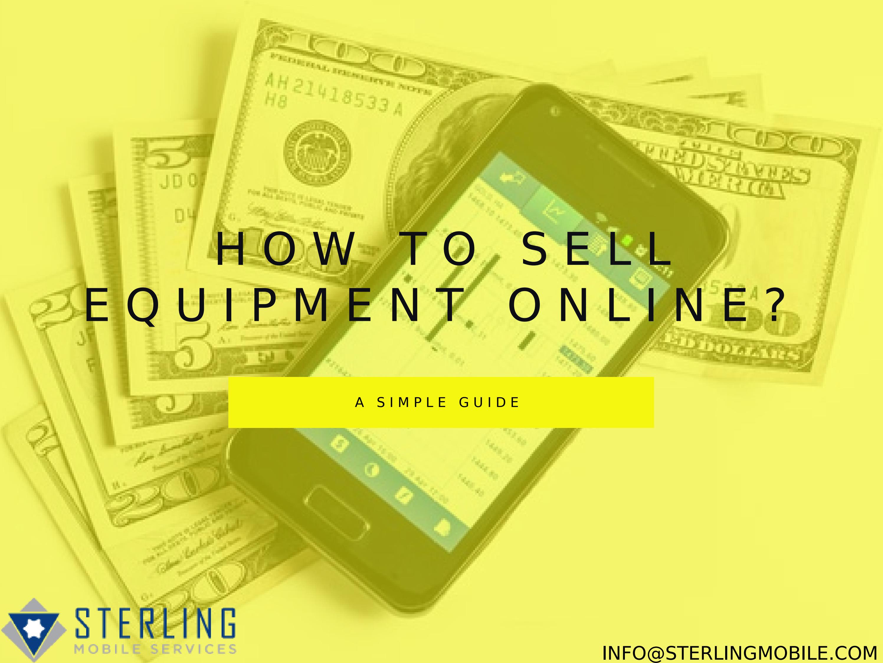 HOW TO SELL EQUIPMENT ONLINE? by Sterling Mobile Services Issuu