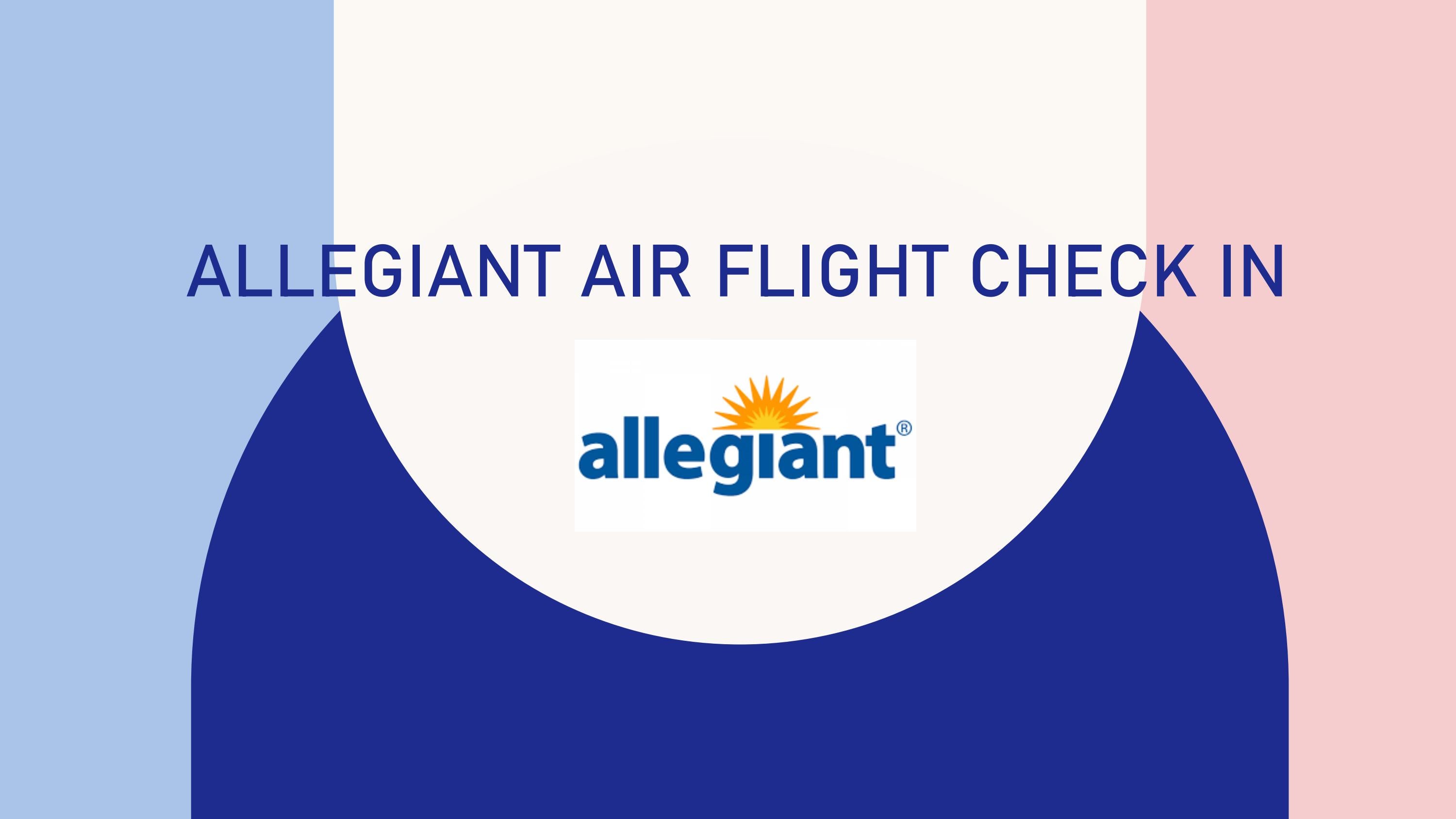 Allegiant Air Flight Check in by jimmy boston Issuu