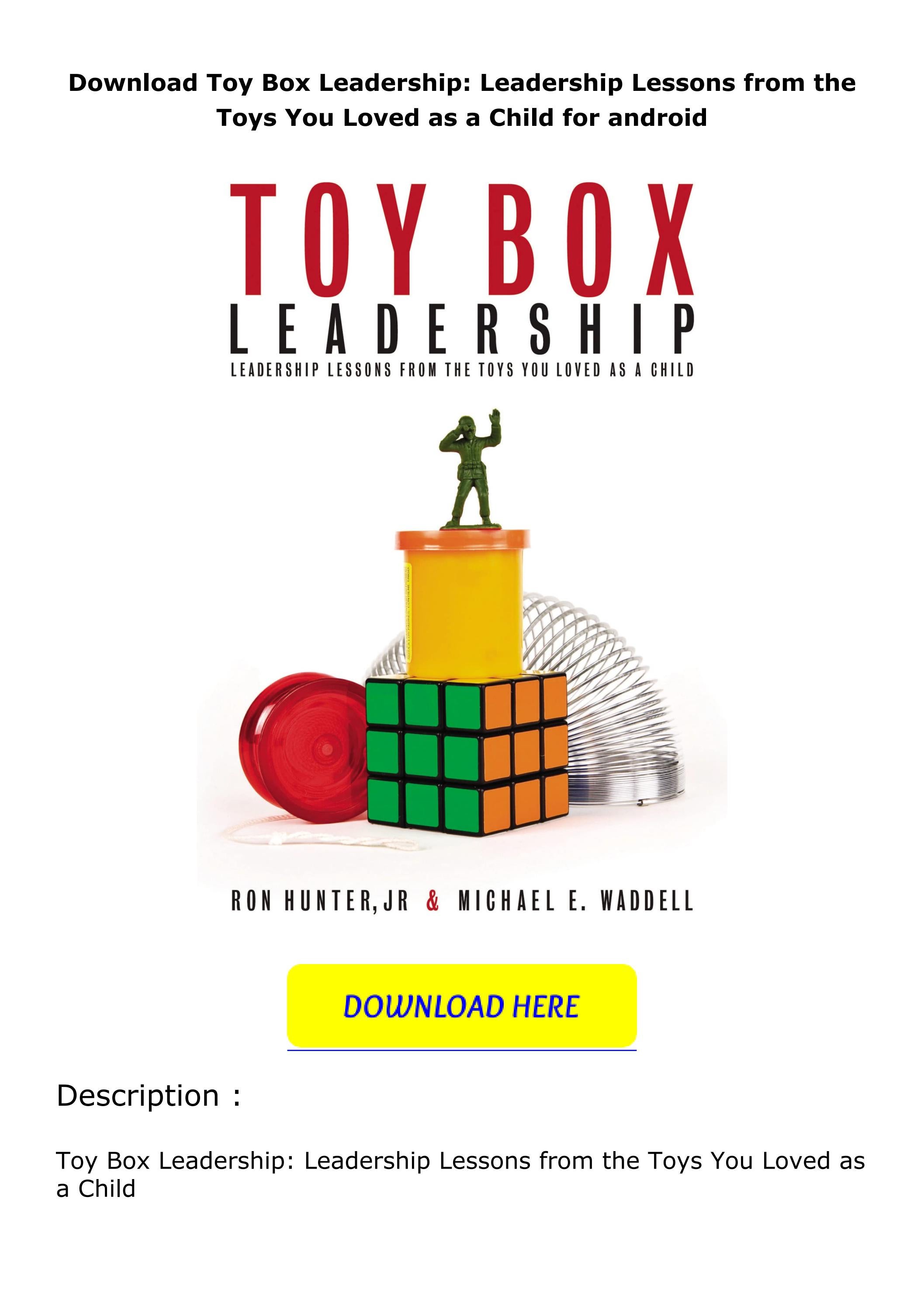 Download Toy Box Leadership Leadership Lessons from the Toys You Loved as a Child for and by