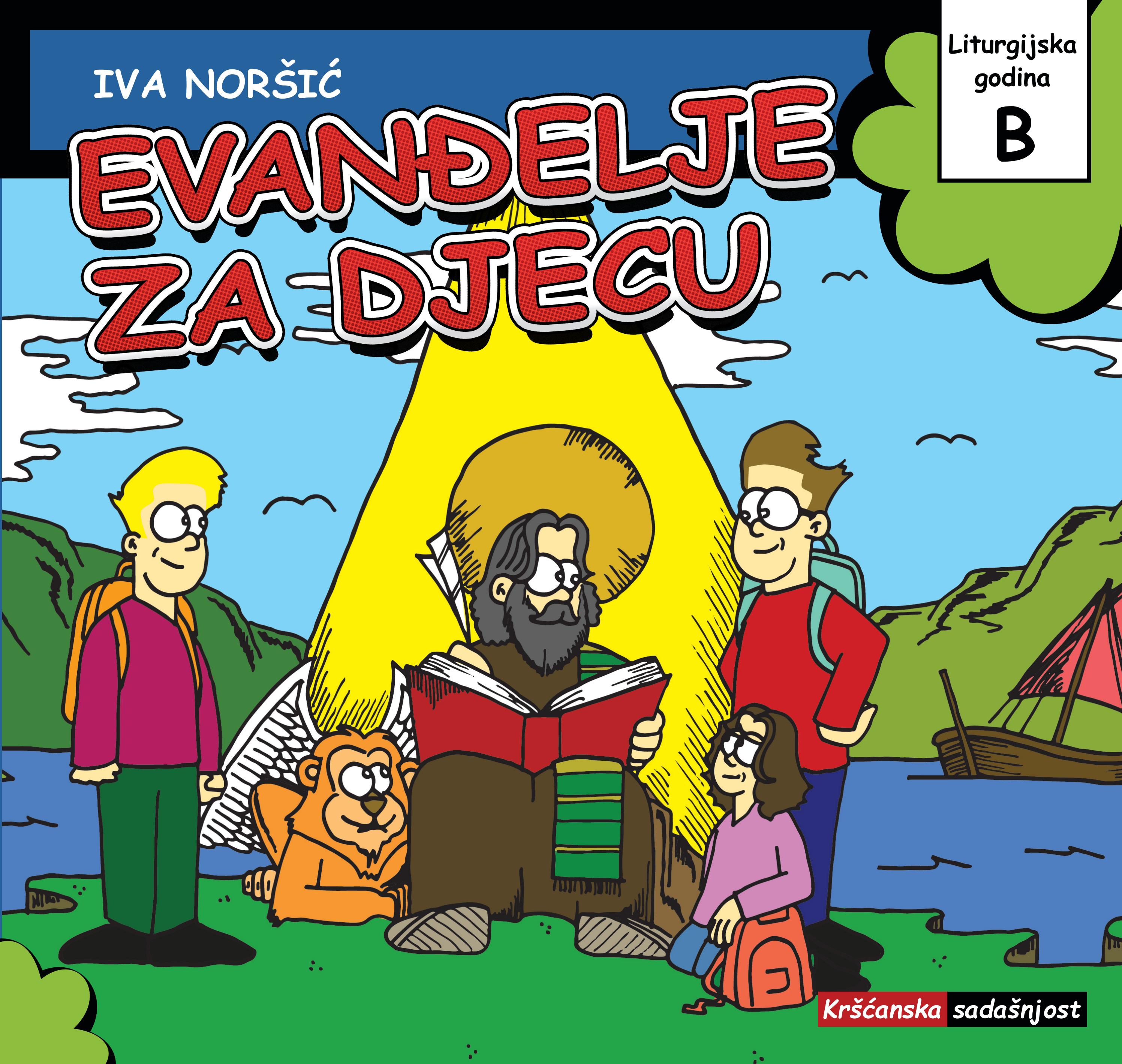 Evanđelje za djecu. Liturgijska godina B by Kršćanska sadašnjost d.o.o ...
