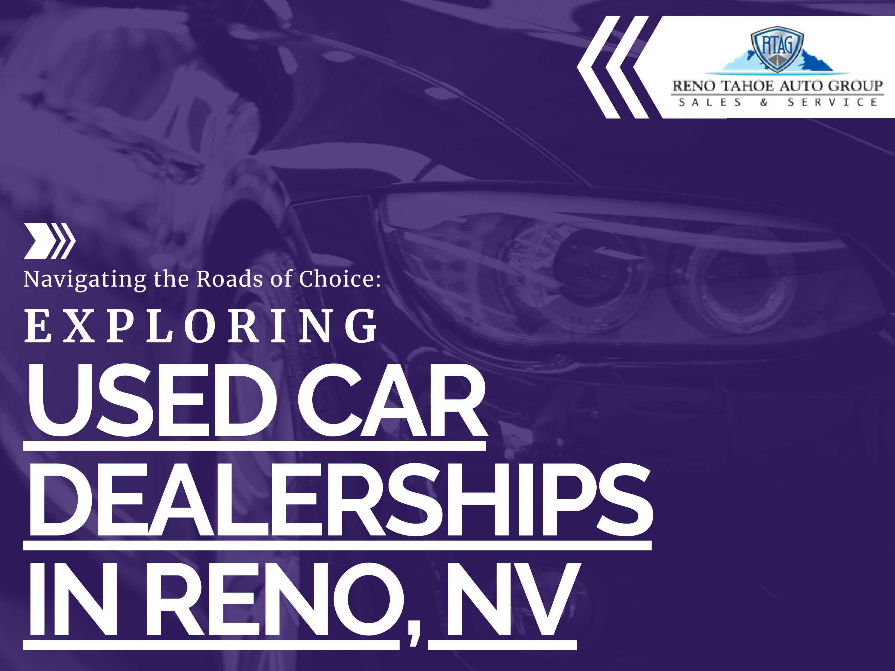 Navigating the Roads of Choice Exploring Used Car Dealerships in Reno