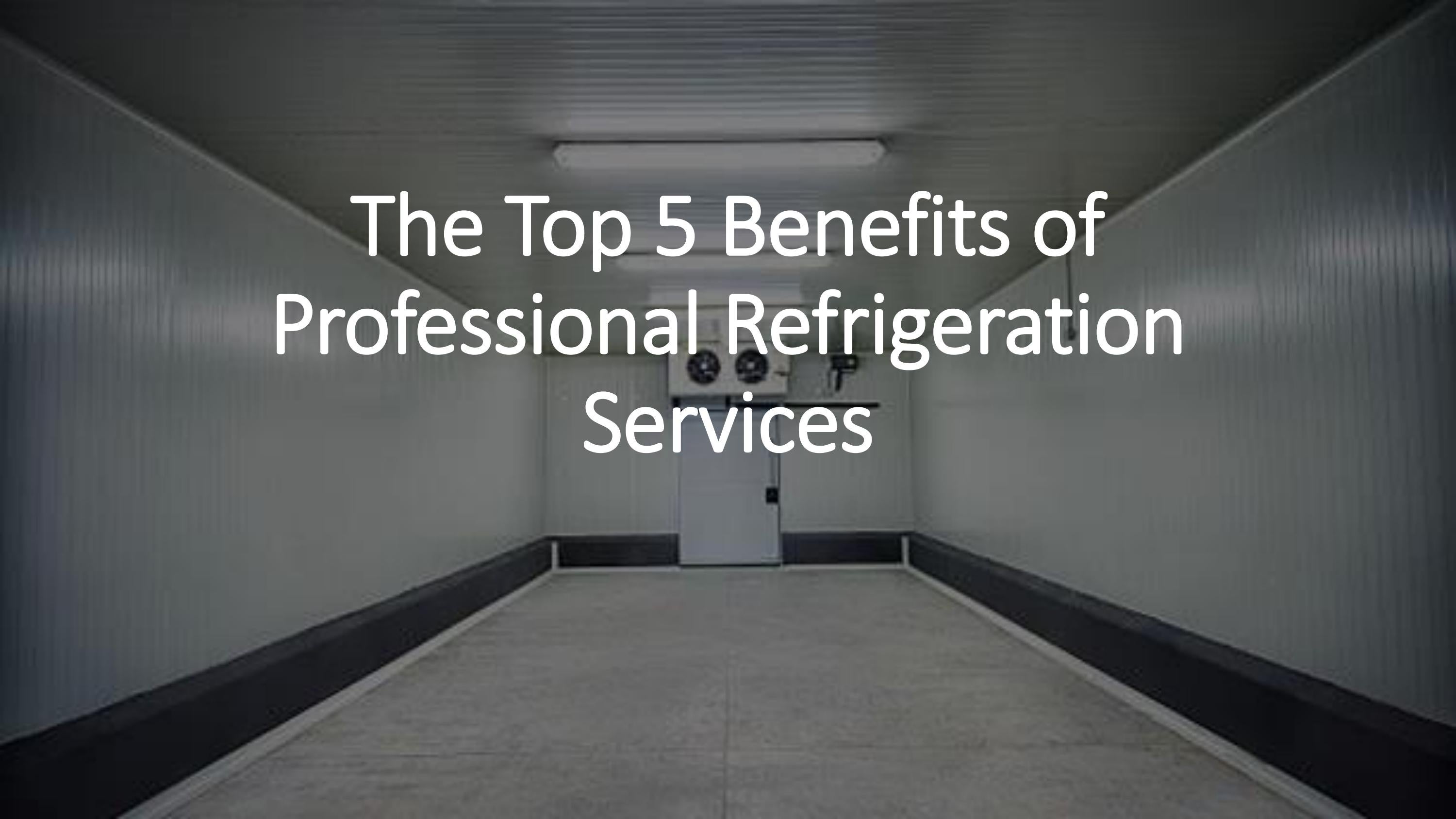 The Top 5 Benefits of Professional Refrigeration Services by coldrite