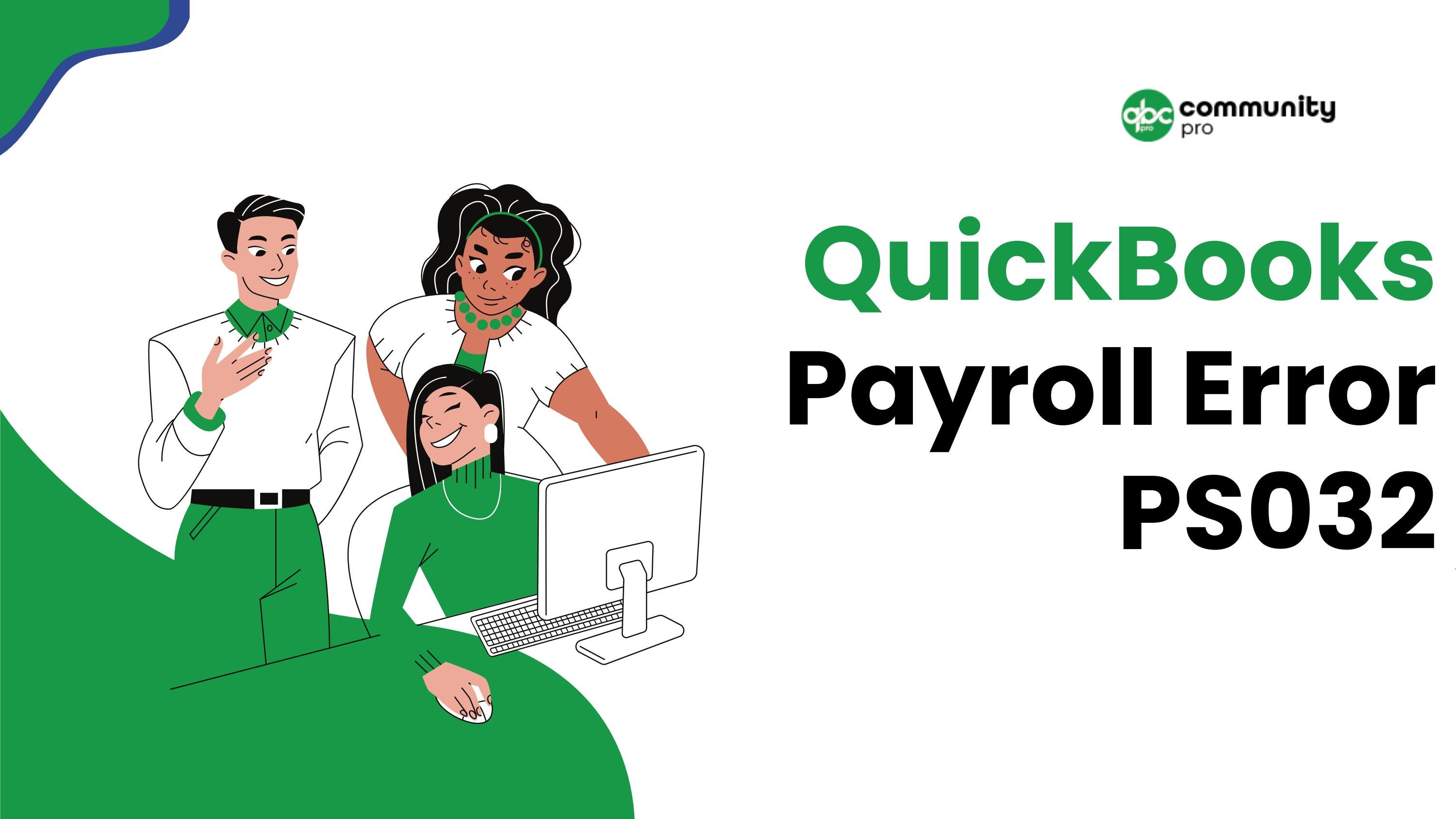 QuickBooks Payroll Error PS032 A StepbyStep Resolution by