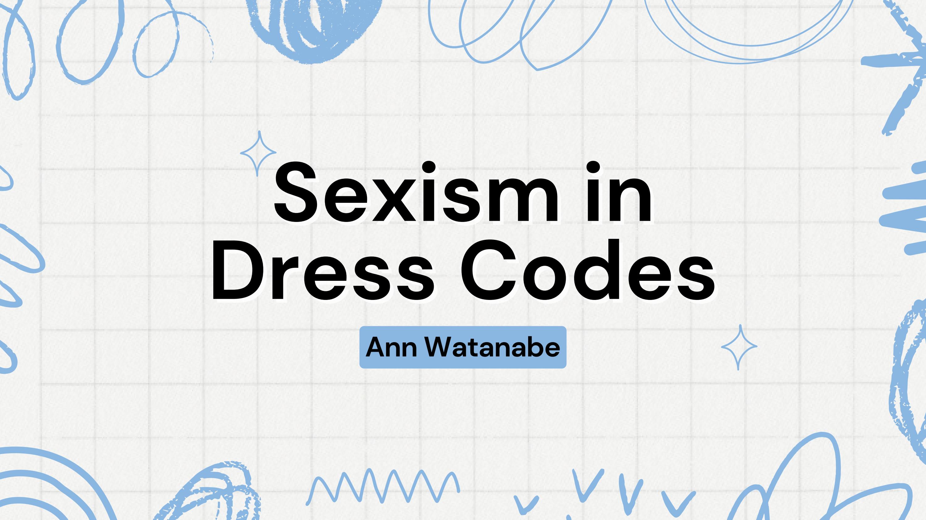Sexism in Dress Codes by Ann Watanabe Issuu