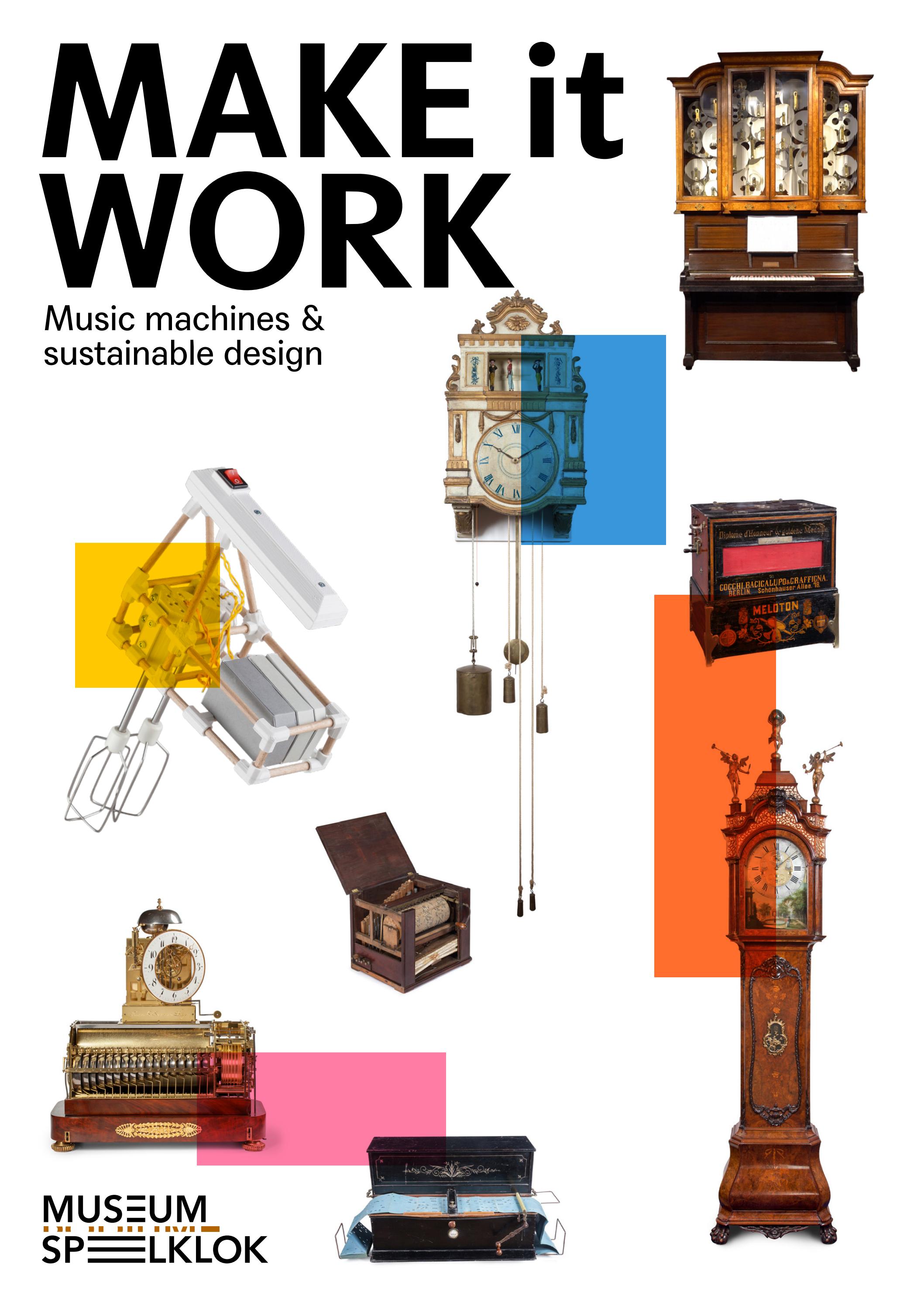 Make it Work Music machines & sustainable design by museumspeelklok