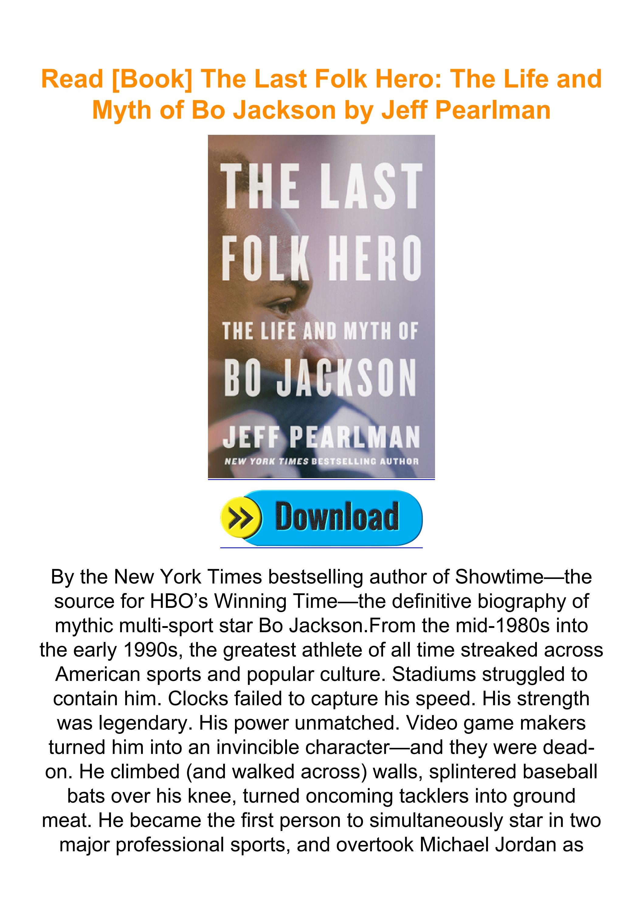 Read [Book] The Last Folk Hero The Life and Myth of Bo Jackson by Jeff(02)