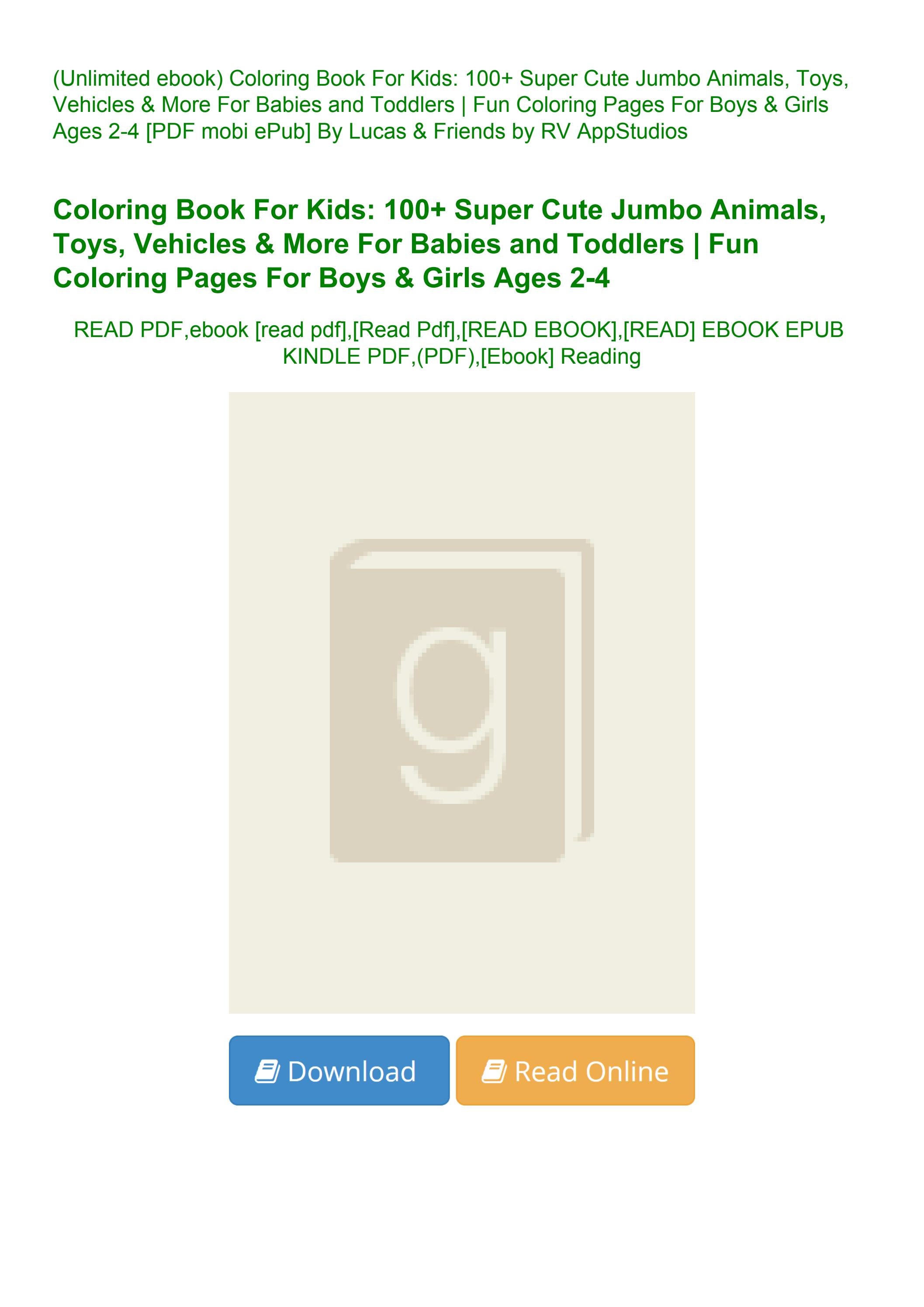 (Unlimited ebook) Coloring Book For Kids 100+ Super Cute Jumbo Animals Toys Vehicles & More by