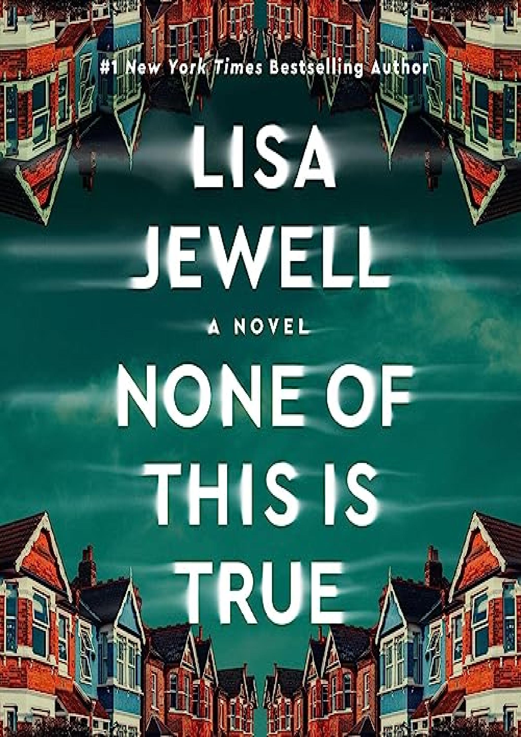 None of This Is True Author Lisa Jewell (Book) F.R.E.E by