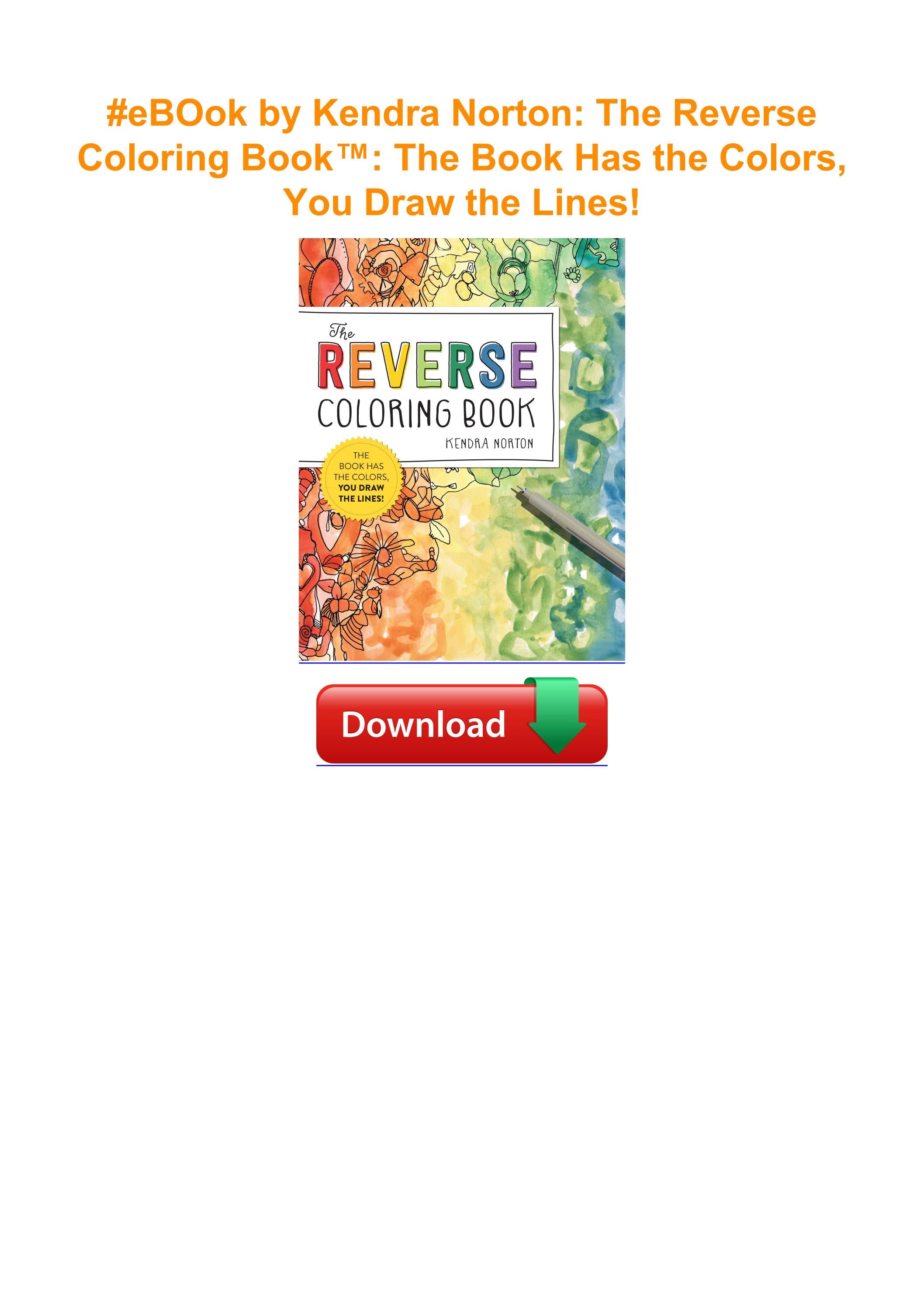 #eBOok by Kendra Norton: The Reverse Coloring Book™: The Book Has the