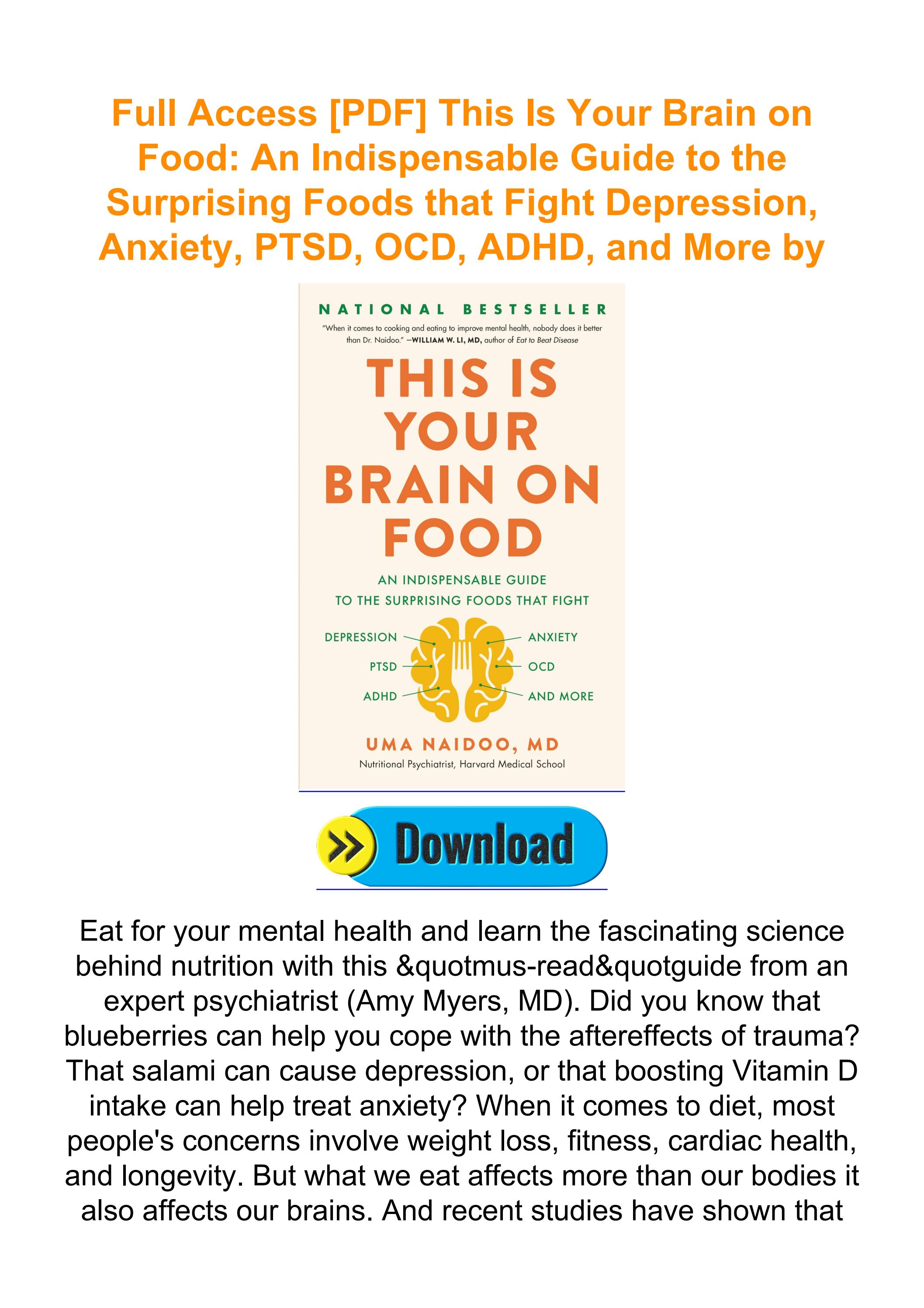 Full Access [PDF] This Is Your Brain on Food An Indispensable Guide to the Surprising Foods
