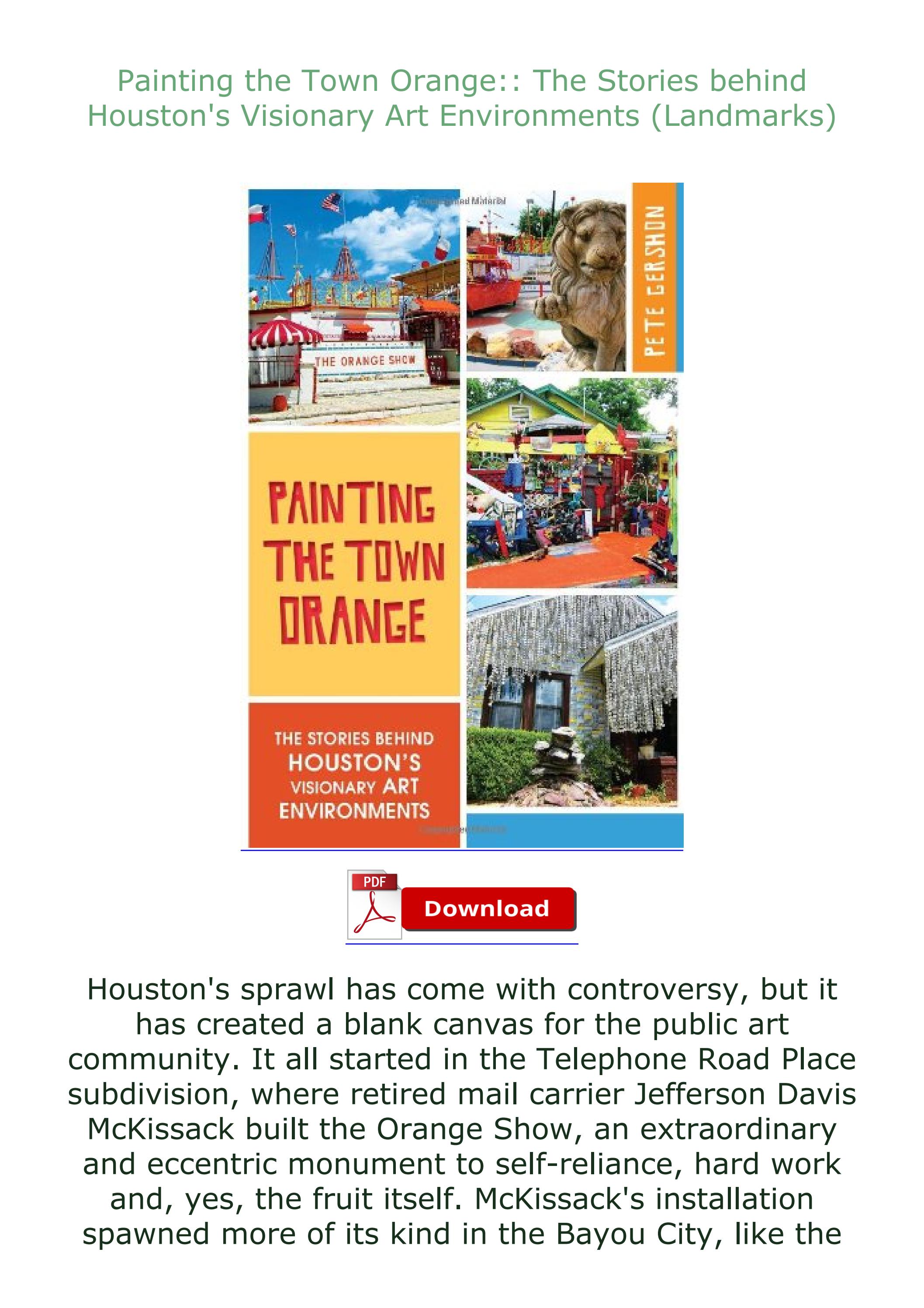 READ (EPUB) Painting the Town Orange The Stories behind Houston's Visionary Art E by